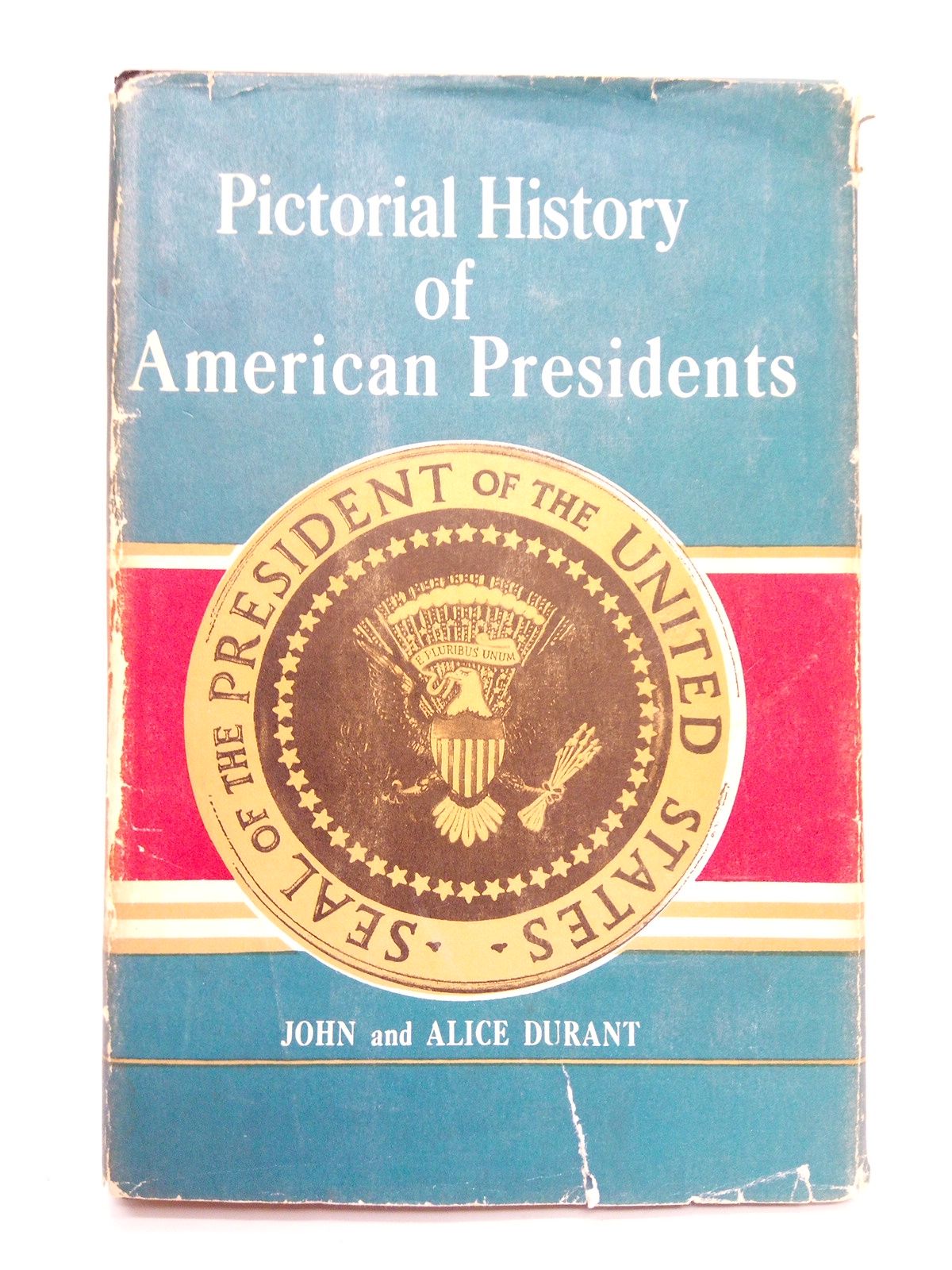 DURANT, John y Alice - Pictorial History of American Presidents