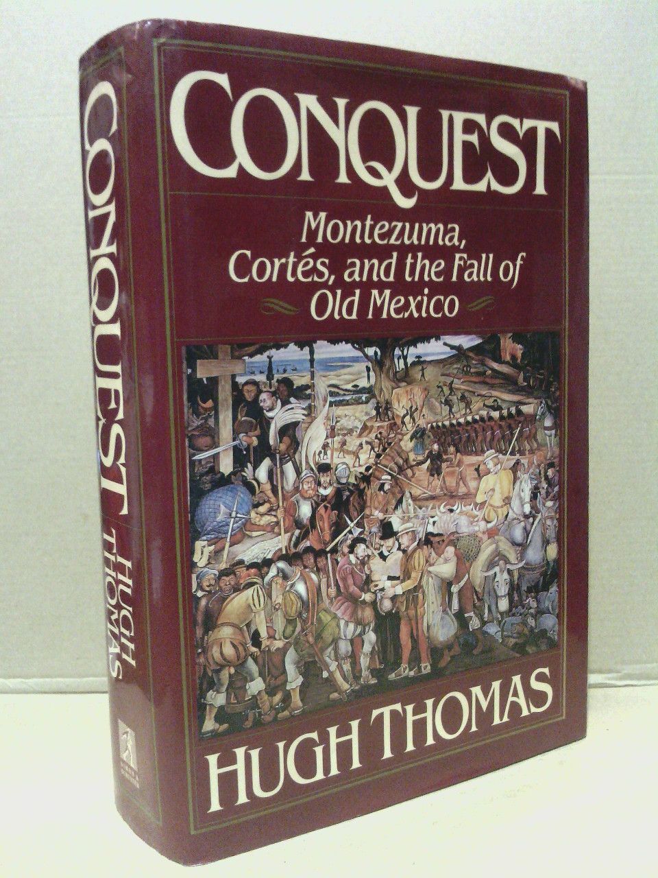THOMAS, Hugh - CONQUEST: Montezuma, Corts, and the Fall of Old Mexico