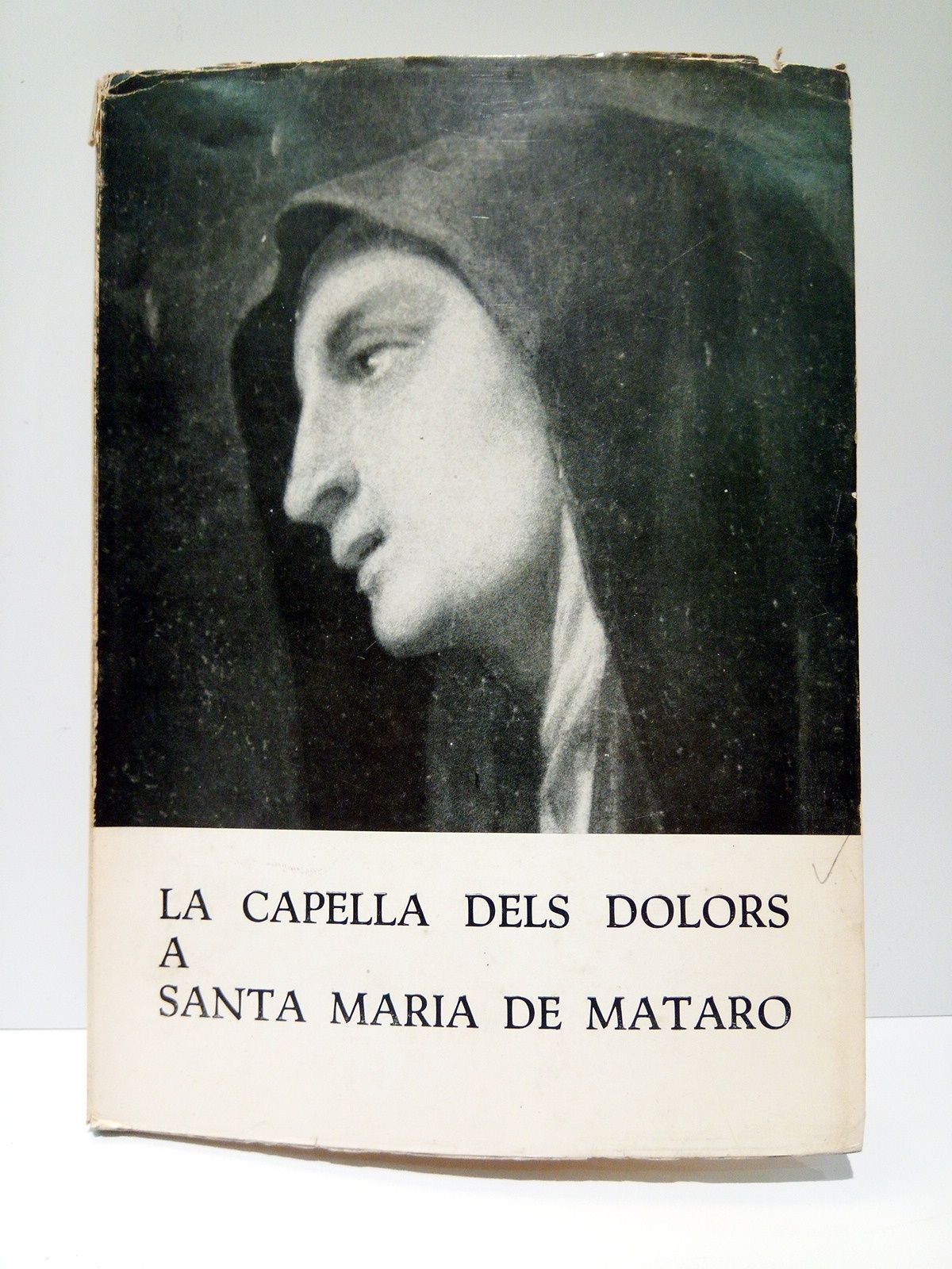 ALCOLEA, Santiago - La Capella dels Dolors a Santa Mara de Matar / Fotografies Arxiu Mas y Fotos Masachs