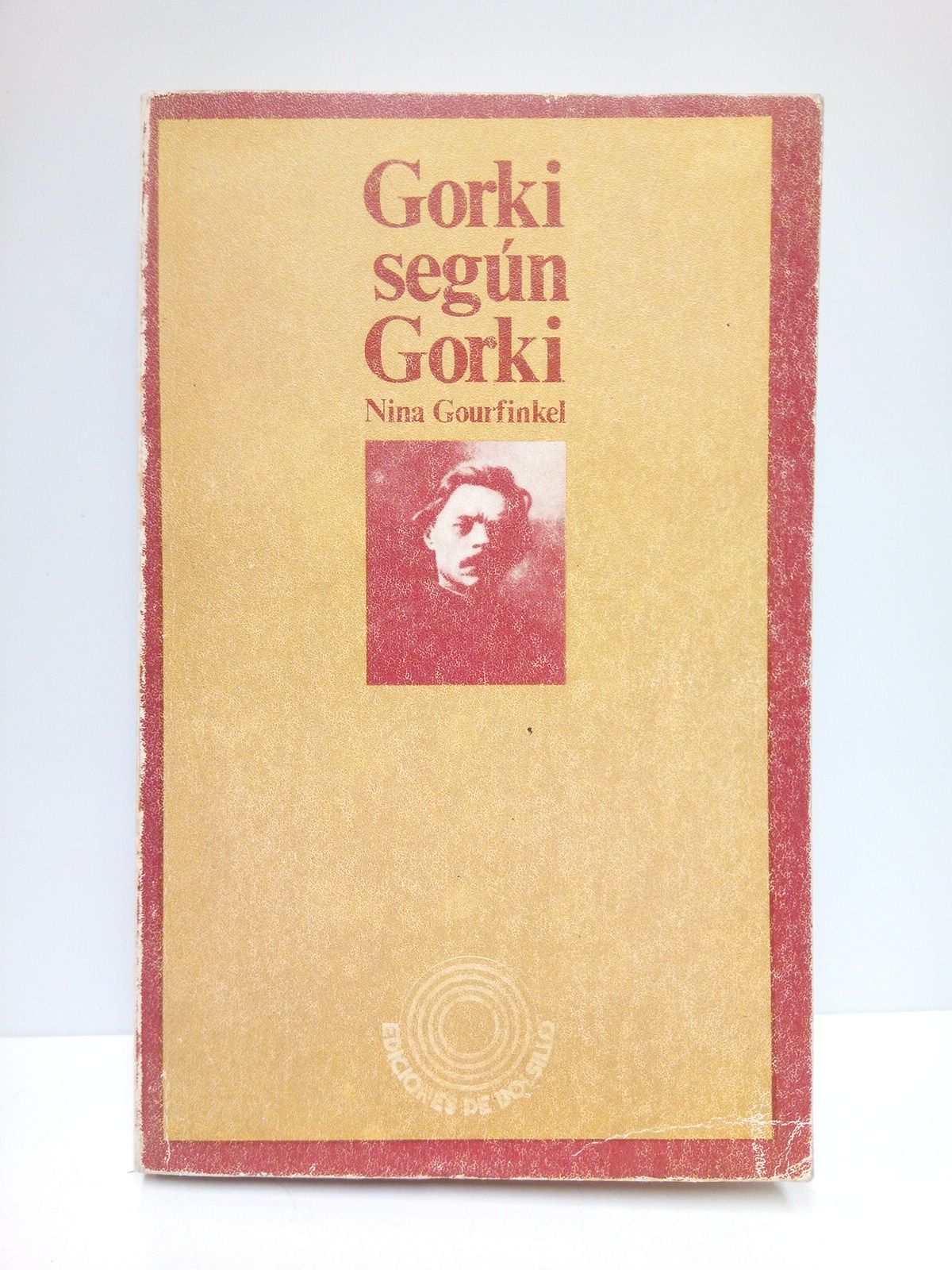 GOURFINKEL, Nina - Gorki segn Gorki /   Traduccin de Manuel Castillo Molina