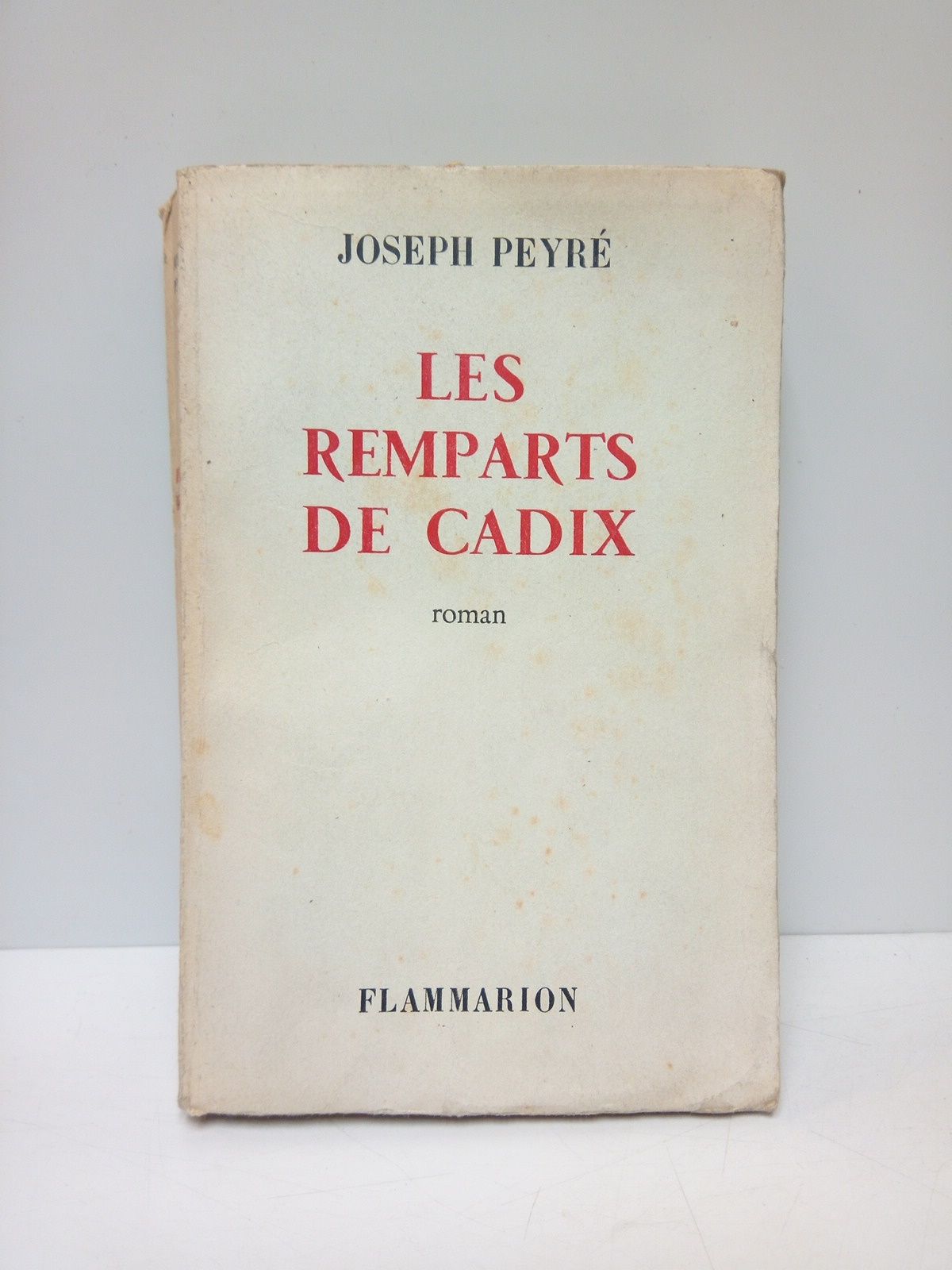PEYRE, Joseph - Les Remparts de Cadix (Roman)