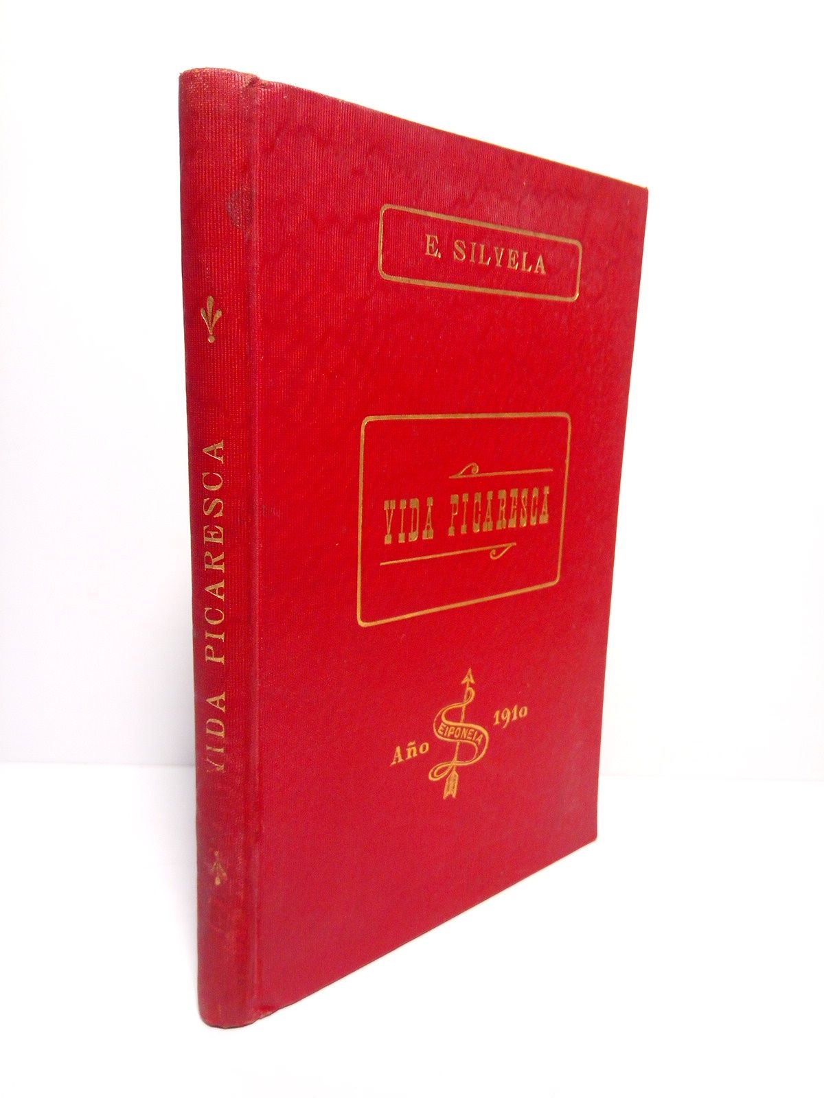 SILVELA, E. - Vida Picaresca (Primera Parte) /  Incluye un apndice del mismo autor (Discurso ledo en el Centro Extremeo la noche del 8 de Mayo de 1909) con el ttulo : Los Extremeos en la Conquista de Amrica y en la poltica contempornea