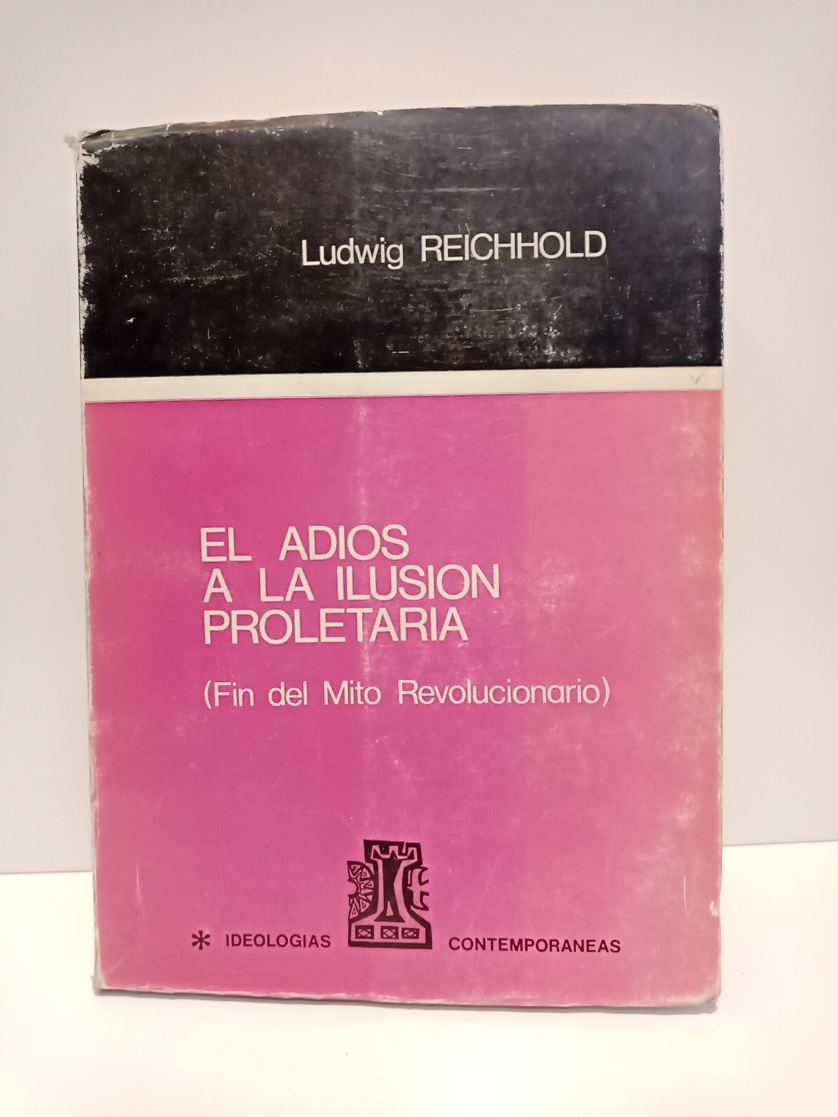 REICHHOLD, Ludwig - El adis a la ilusin proletaria: El fin de un mito revolucionario /  Versin espaola a cargo de Julio Mediavilla y Lpez