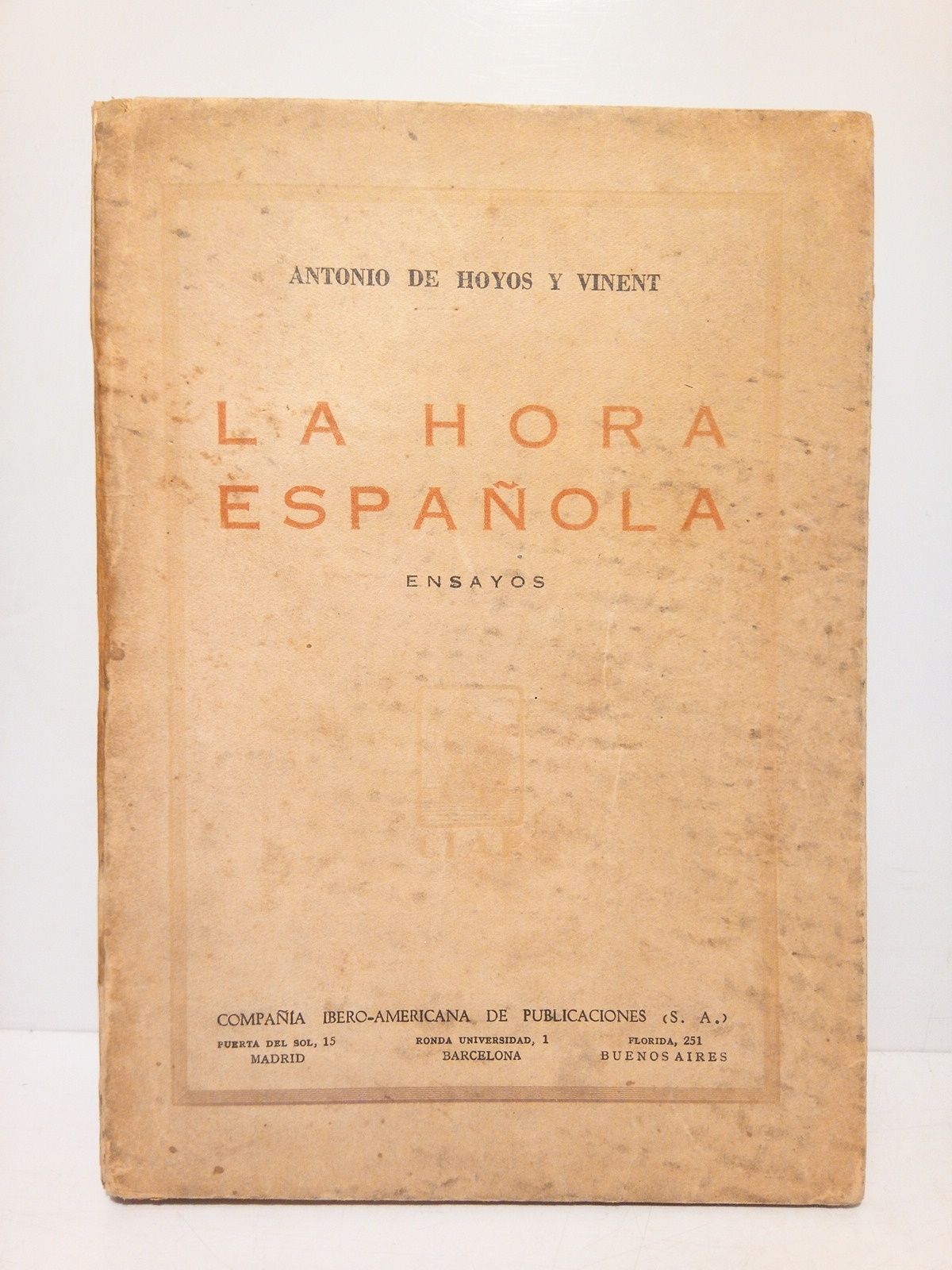 HOYOS Y VINENT, Antonio de - La hora espaola (Ensayos)