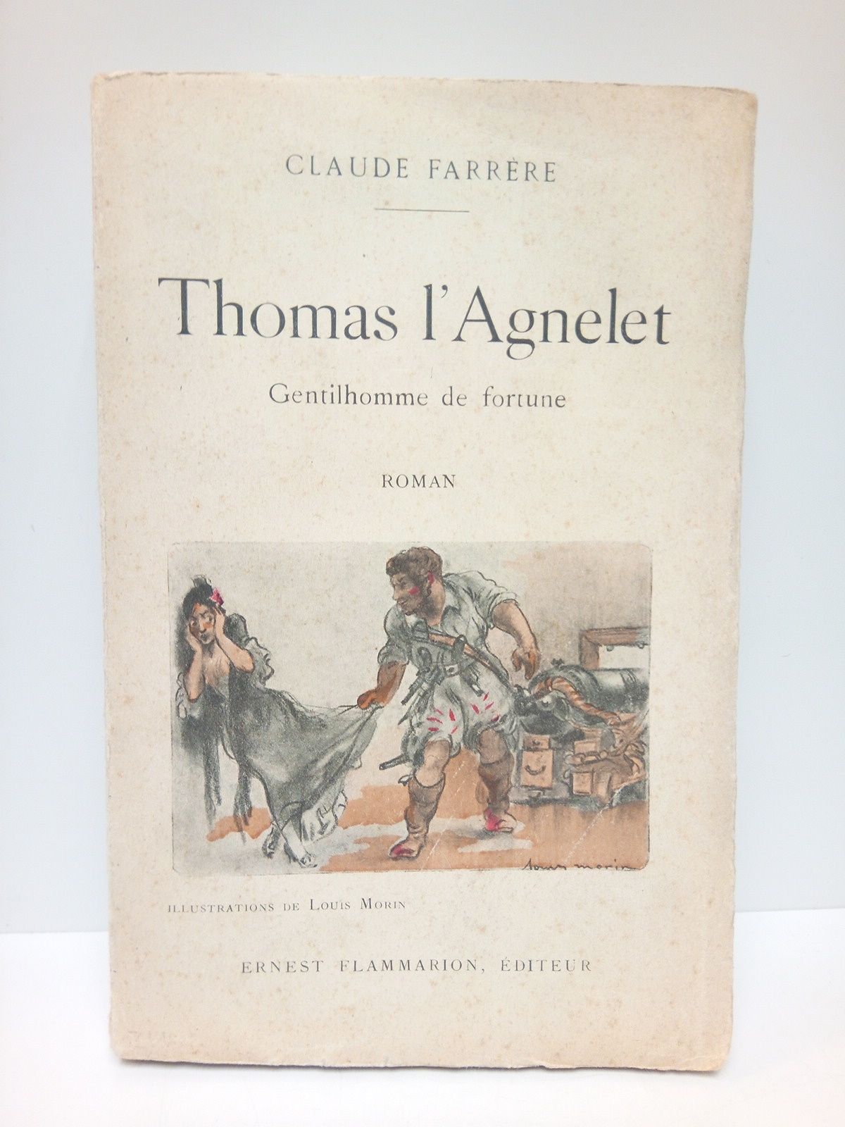 FARRERE, Claude - Thomas l'Agnelet: Gentilhomme de Fortune. (Roman) /  Ilus. de Louis Morin