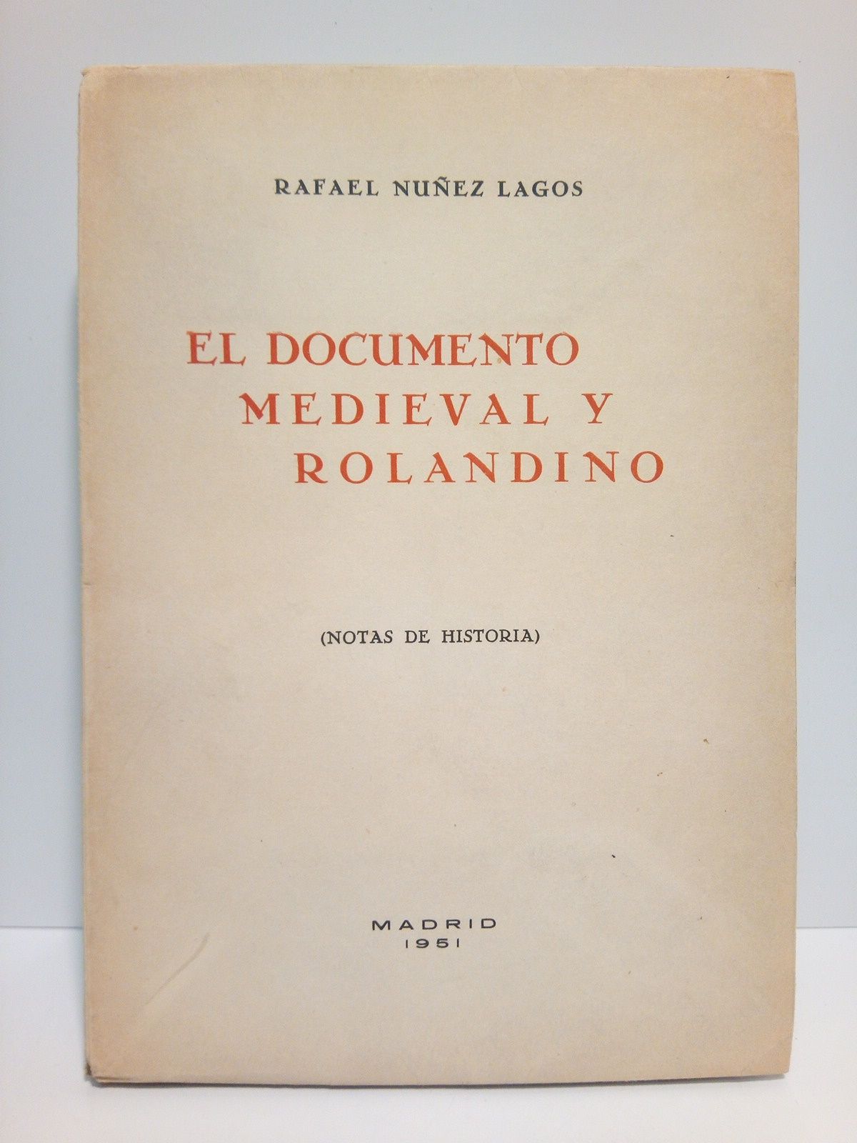 NUEZ LAGOS, Rafael - El documento medieval y Rolandino: Notas de historia