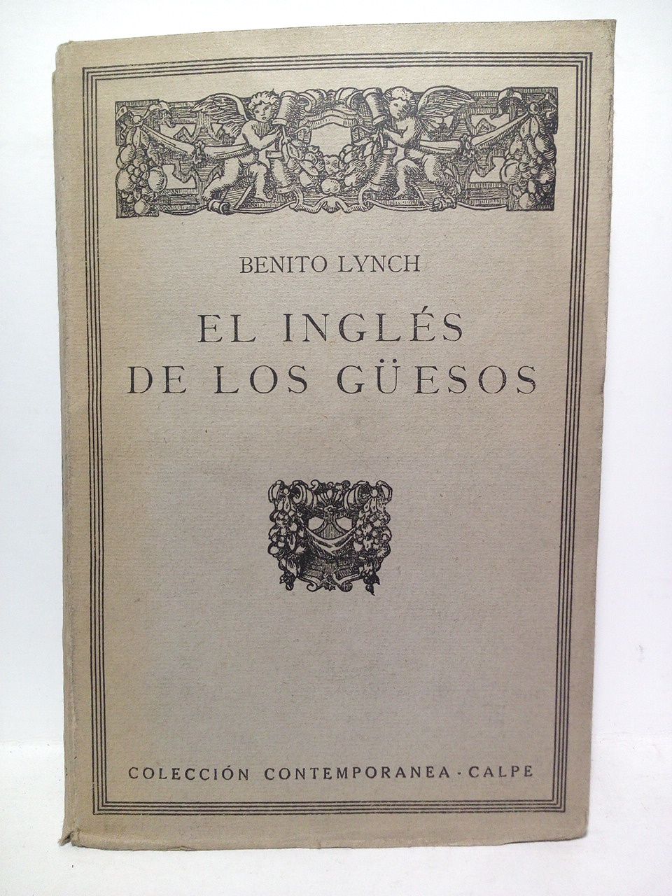 LYNCH, Benito - El ingls de los gesos. (Novela)