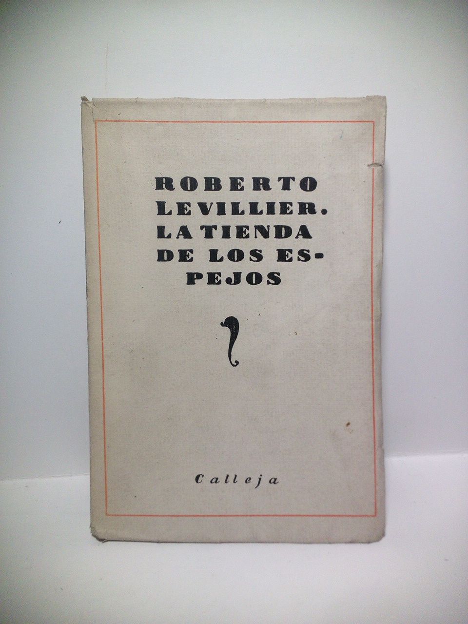 LEVILLIER, Roberto - La tienda de los espejos