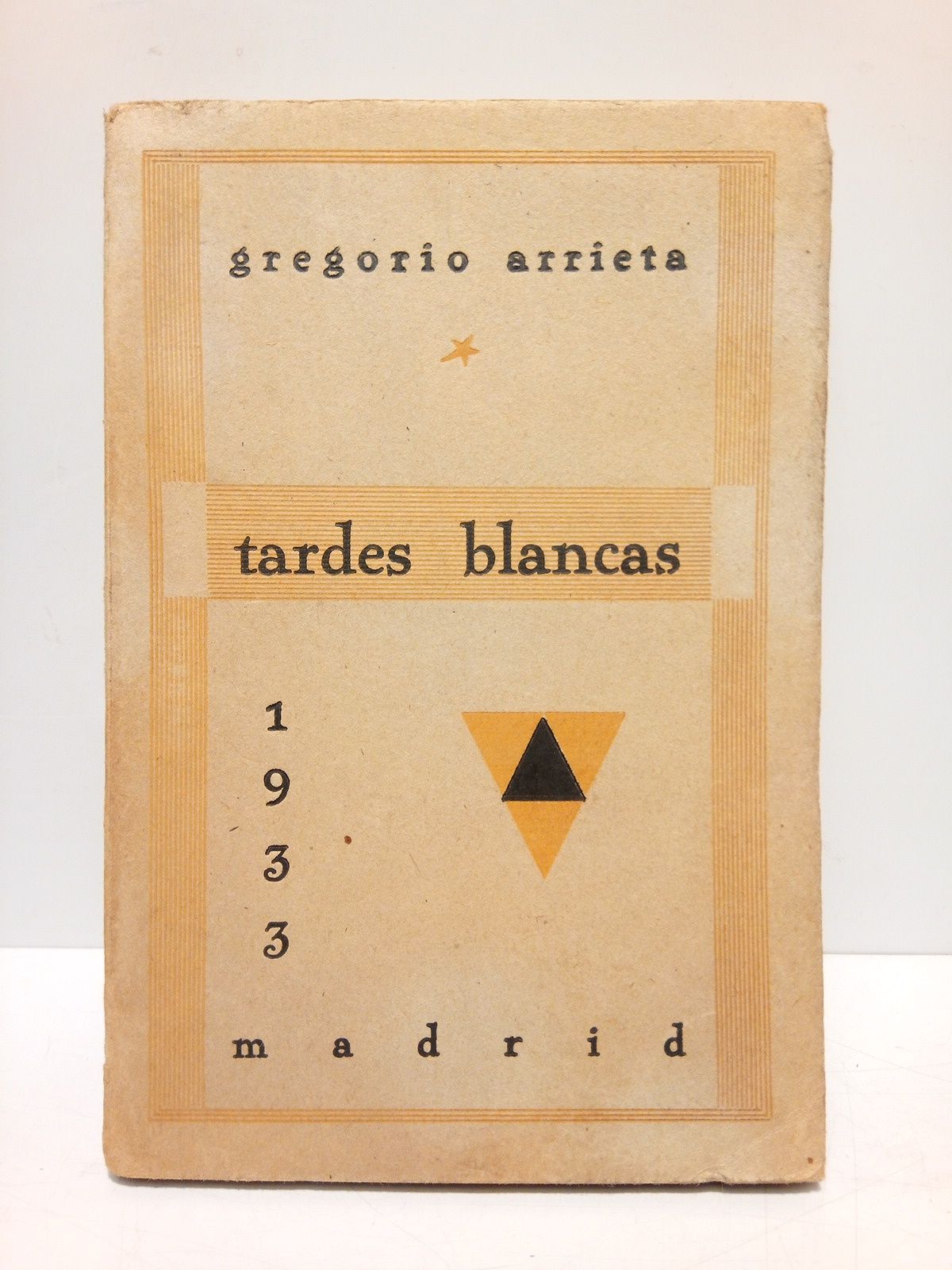 ARRIETA, Gregorio - Tardes blancas /  Prlogo de E. Salazar y Chapela