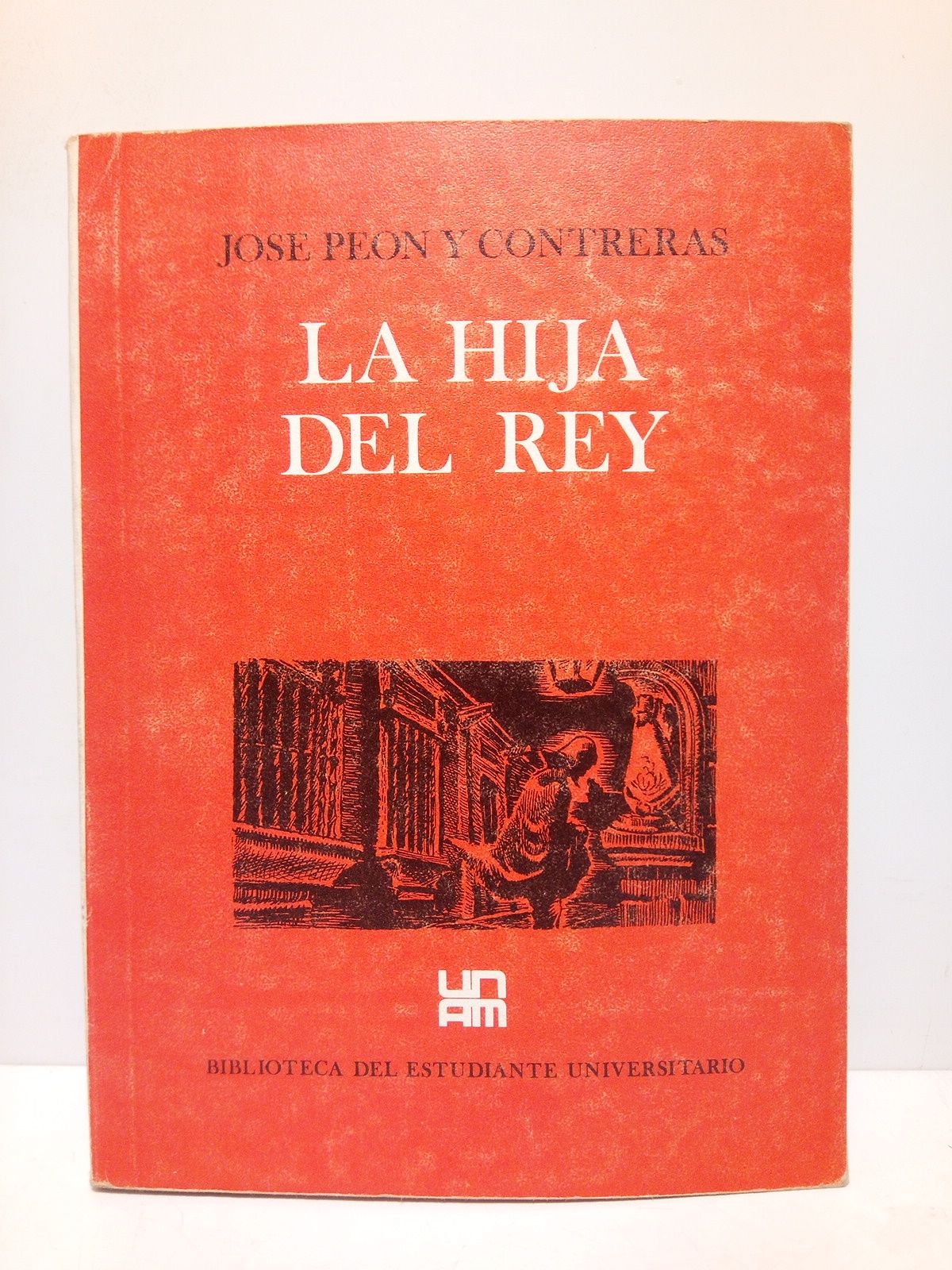 PEON Y CONTRERAS, Jos - La hija del Rey. (Drama) /  Prol. de Ermilio Abreu Gmez