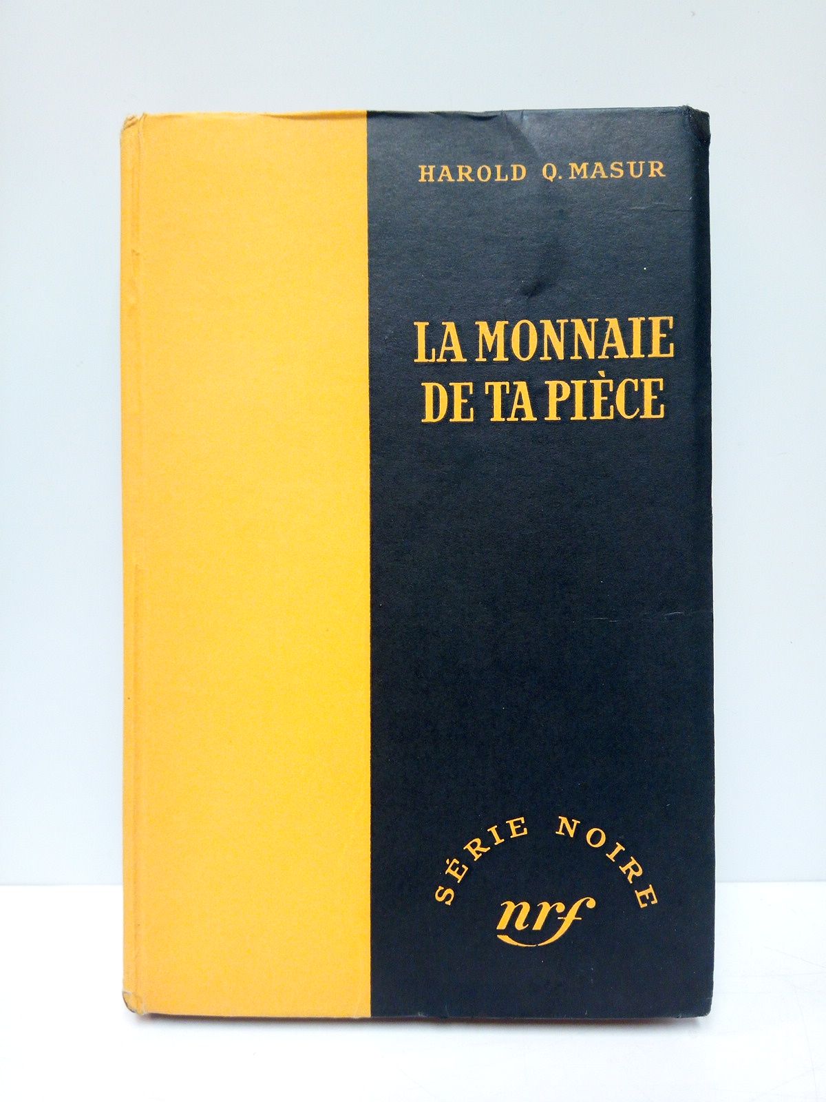MASUR, Harold Q. - La monnaie de ta pice = You can't live for ever /  Traduit de l'amricain par H. Couppi
