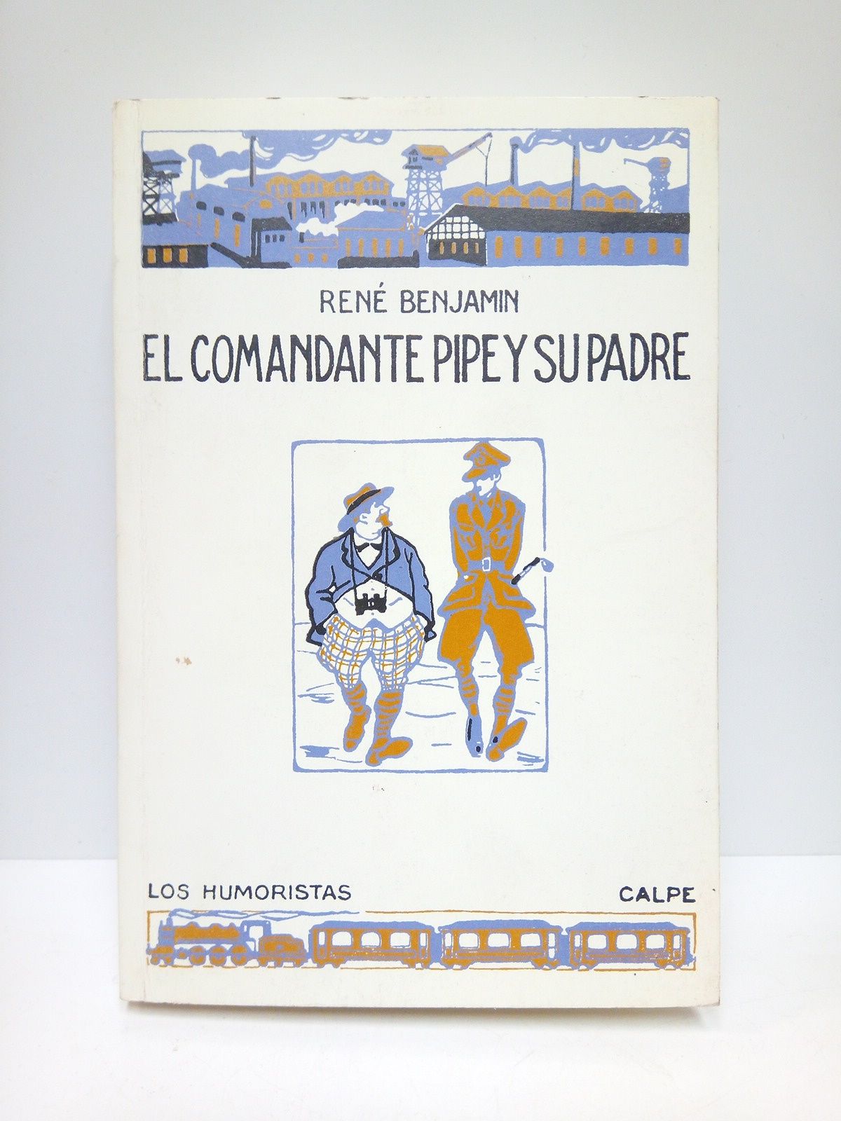 BENJAMIN, Ren - El comandante Pipe y su Padre /  La traduccin del fracs ha sido hecha por Nicols Gonzlez Ruiz