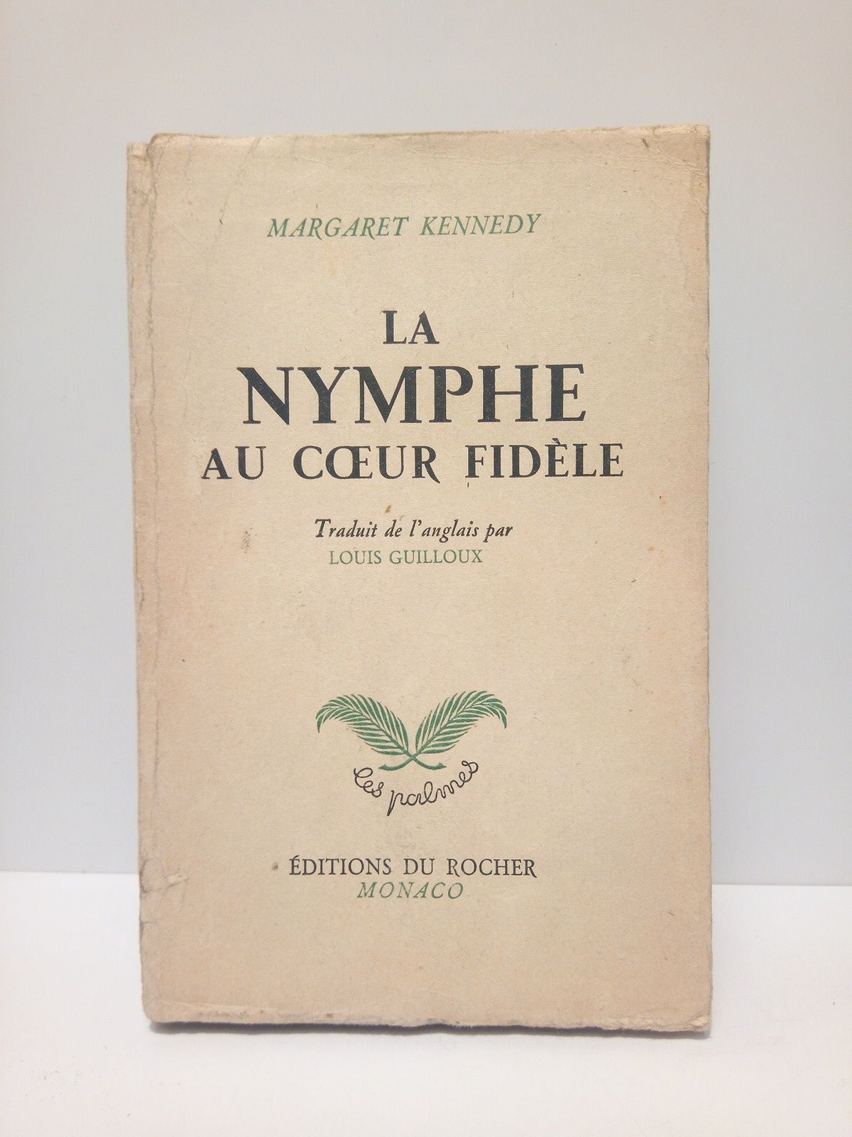 KENNEDY, Margaret - La nymphe au coeur fidle / Traduit, par Louis Guilloux