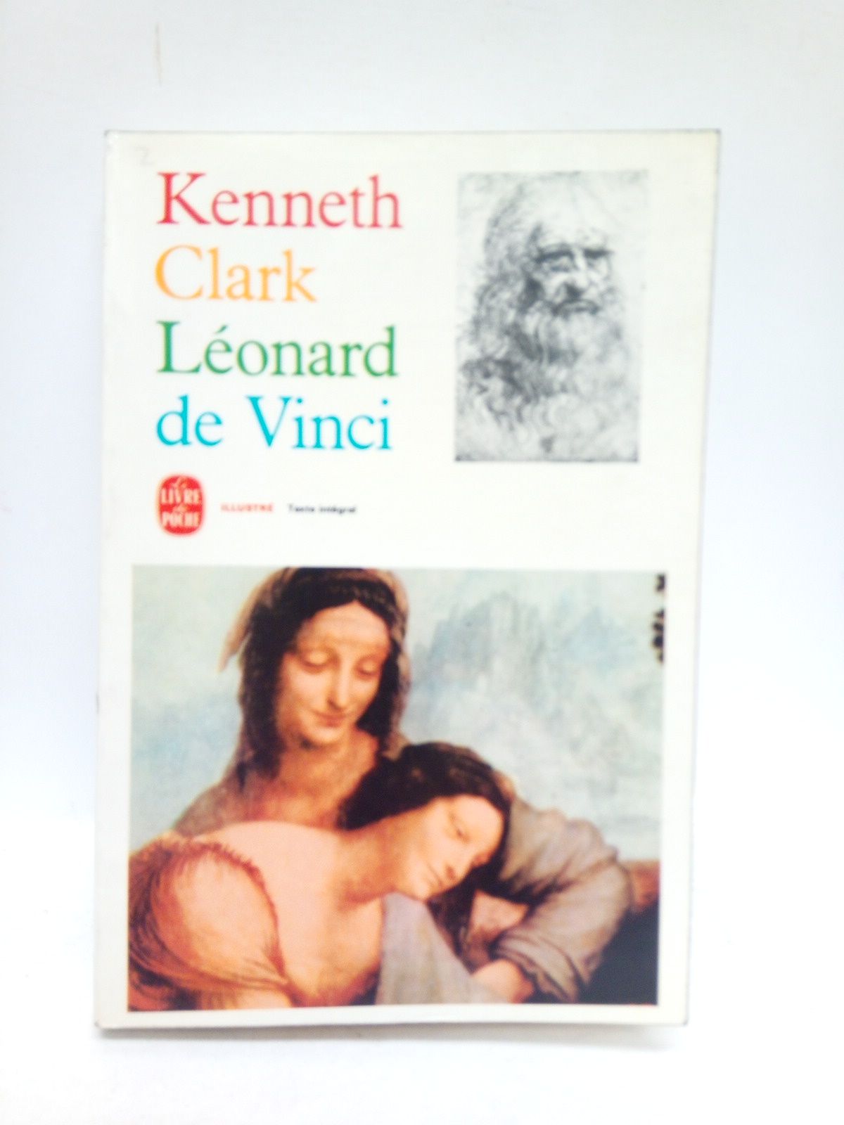 CLARK, Kenneth - Lonard de Vinci /  Traduit de l'anglais par Eleanor Levieux et Franoise-Marie Rosset