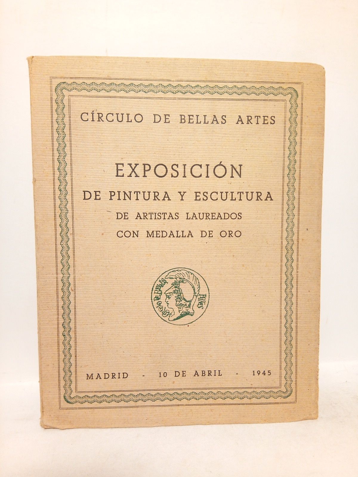 CIRCULO DE BELLAS ARTES - Exposicin de Pintura y Escultura de artistas laureados con Medalla de Oro. (Madrid, 10 de abril de 1945)