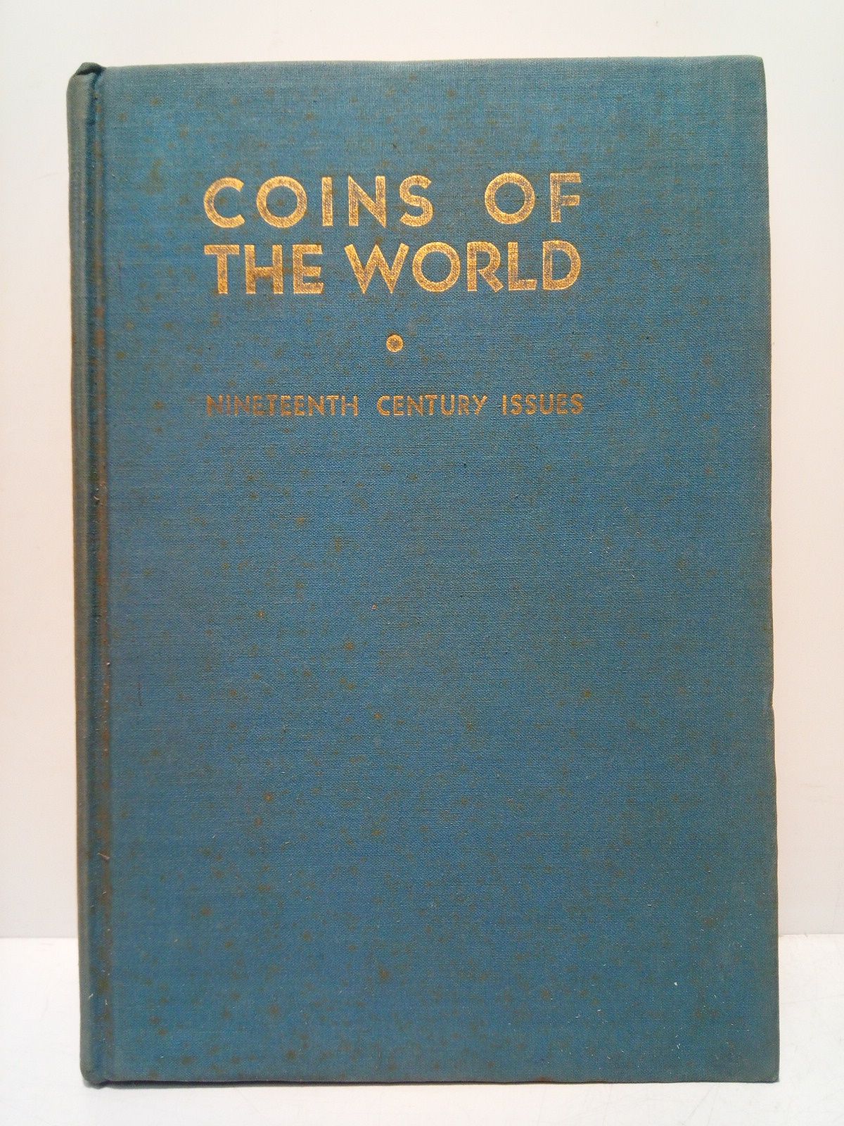 RAYMOND, Wayte, Ed. - Coins of the World: Nineteenth Century Issues