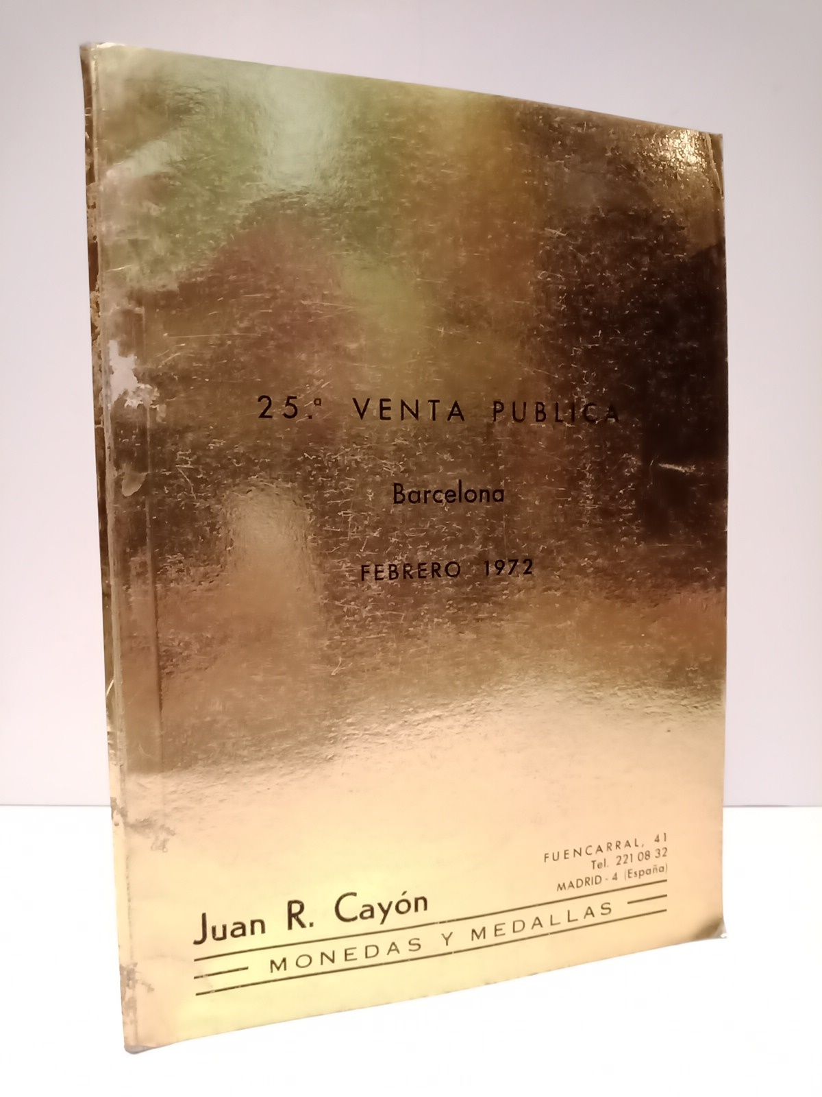 CAYON, Juan R. - 25 Venta Pblica de Juan R. Cayn (Monedas y Medallas) a celebrar en Barcelona, Hotel Manila. Rambla de los Estudios, 111, el da 5 de febrero de 1972 a las 6 de la tarde