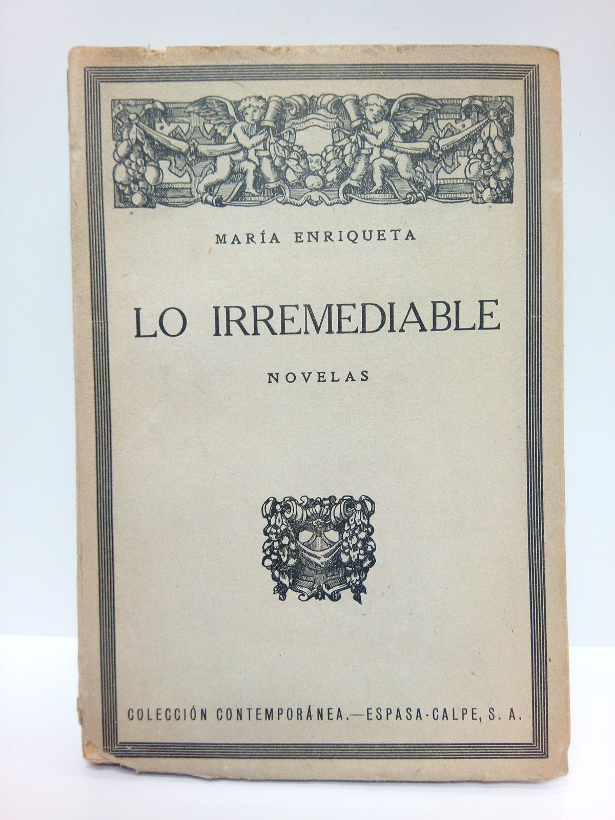 MARIA ENRIQUETA [Camarillo y Roa de Pereyra, Mara Enriqueta] - Lo irremediable (Novelas)