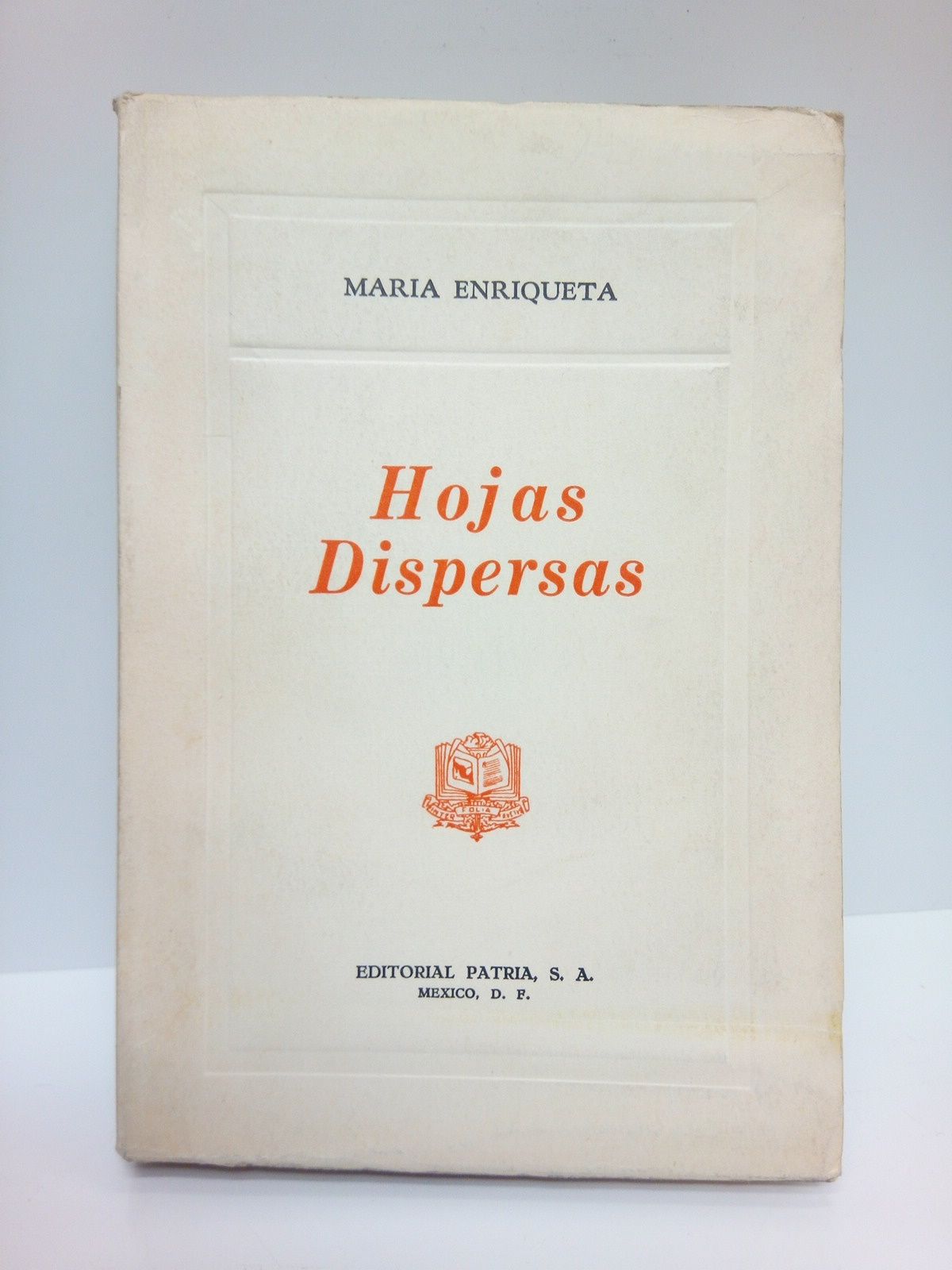 MARIA ENRIQUETA [Camarillo y Roa de Pereyra, Mara Enriqueta] - Hojas dispersas