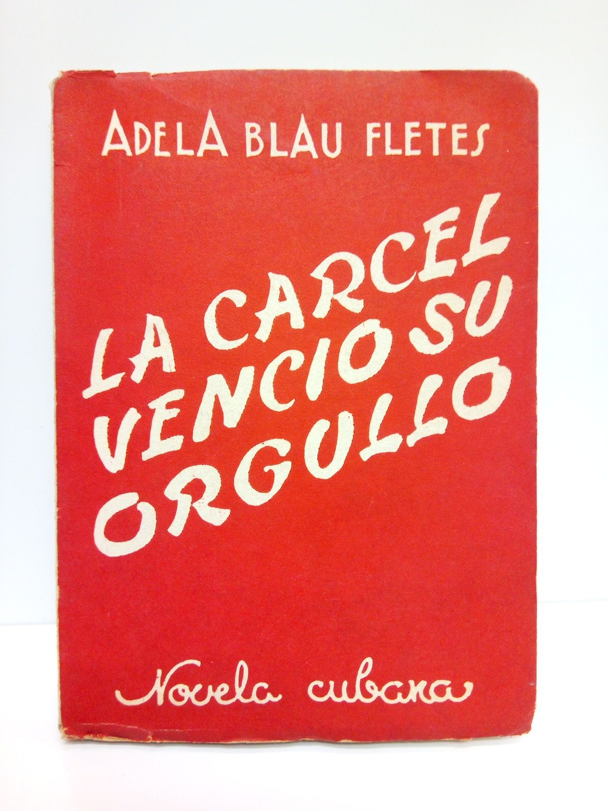BLAU FLETES, Adela - La crcel venci su orgullo. (Novela cubana)