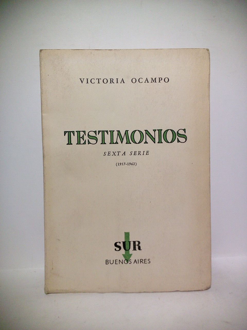 OCAMPO, Victoria - Testimonios (1957-1962): Sexta serie