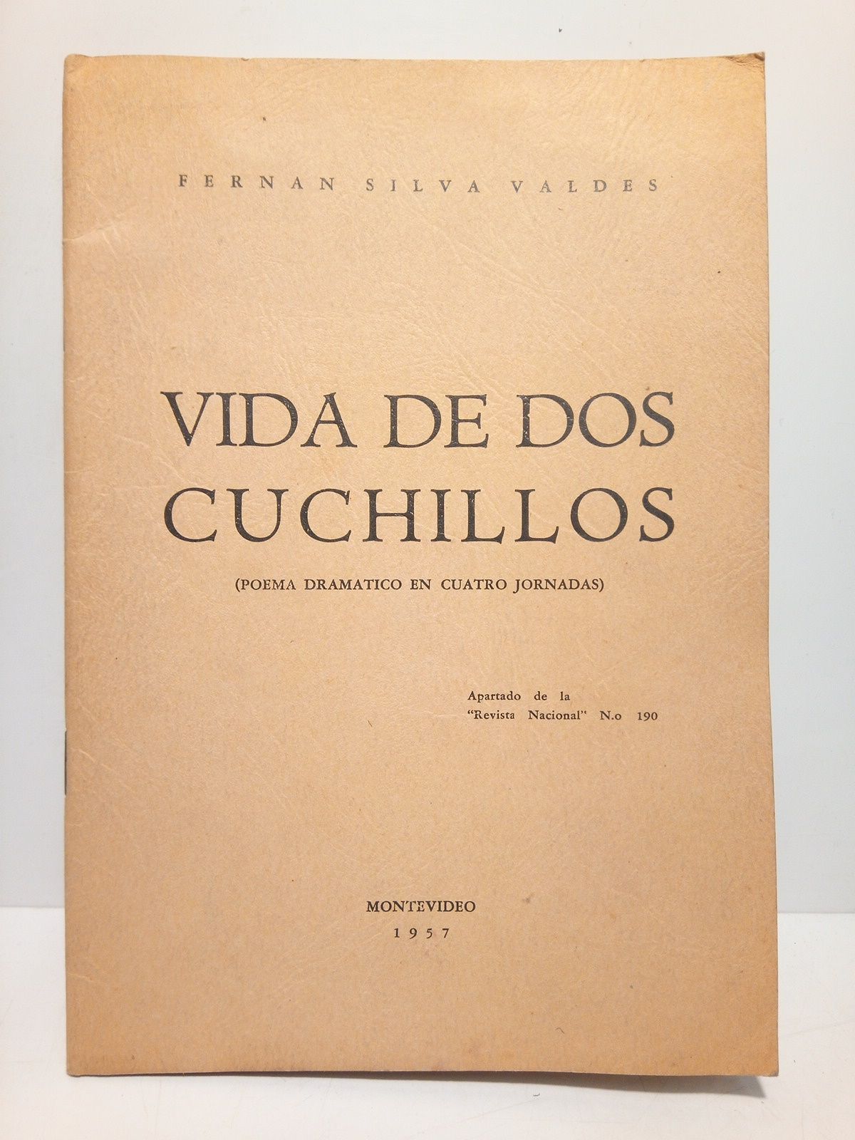 SILVA VALDES, Fernn - Vida de dos cuchillos (Poema dramtico en cuatro jornadas)