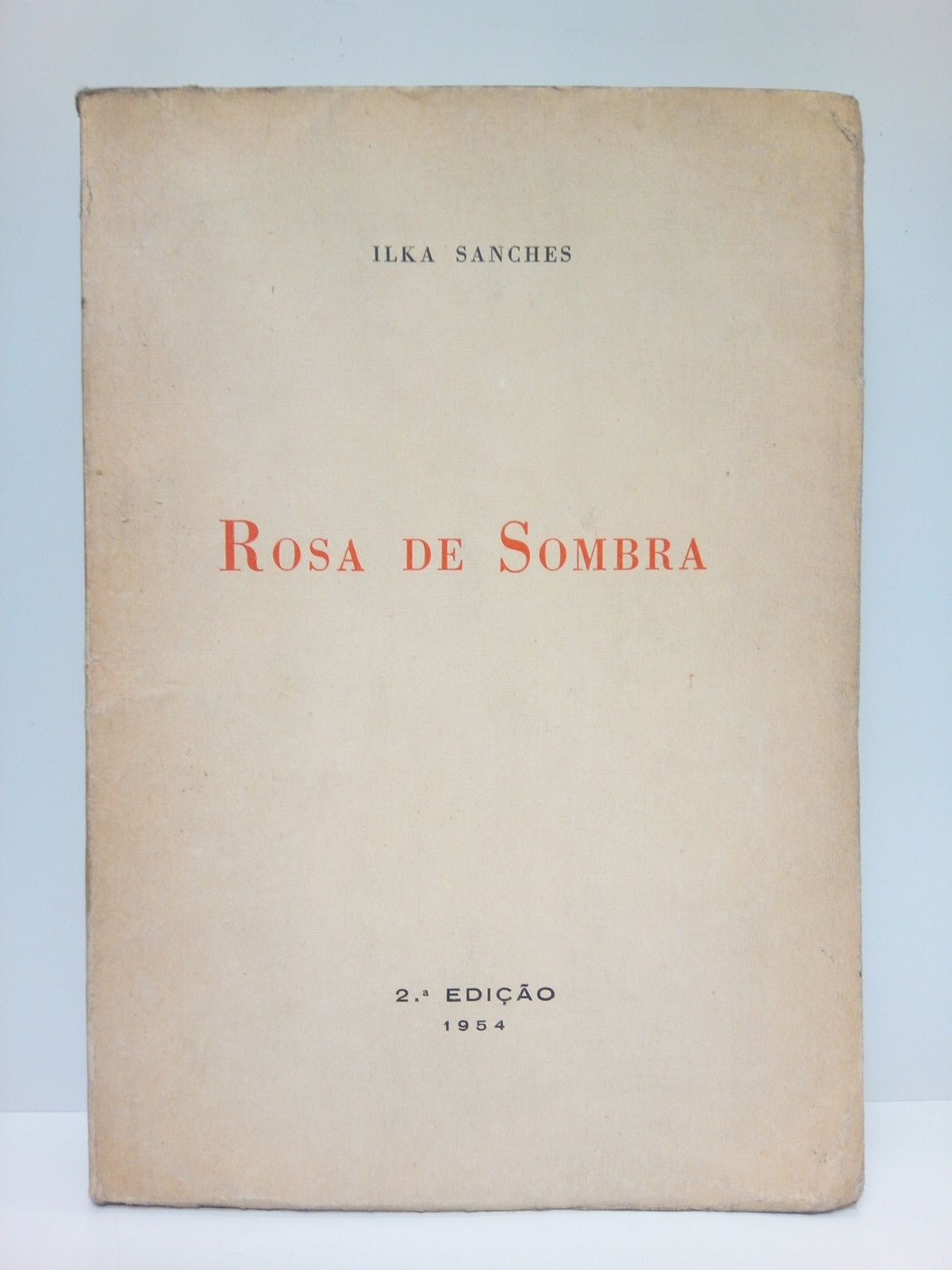 SANCHES, Ilka - Rosa de Sombra. [Poesas]