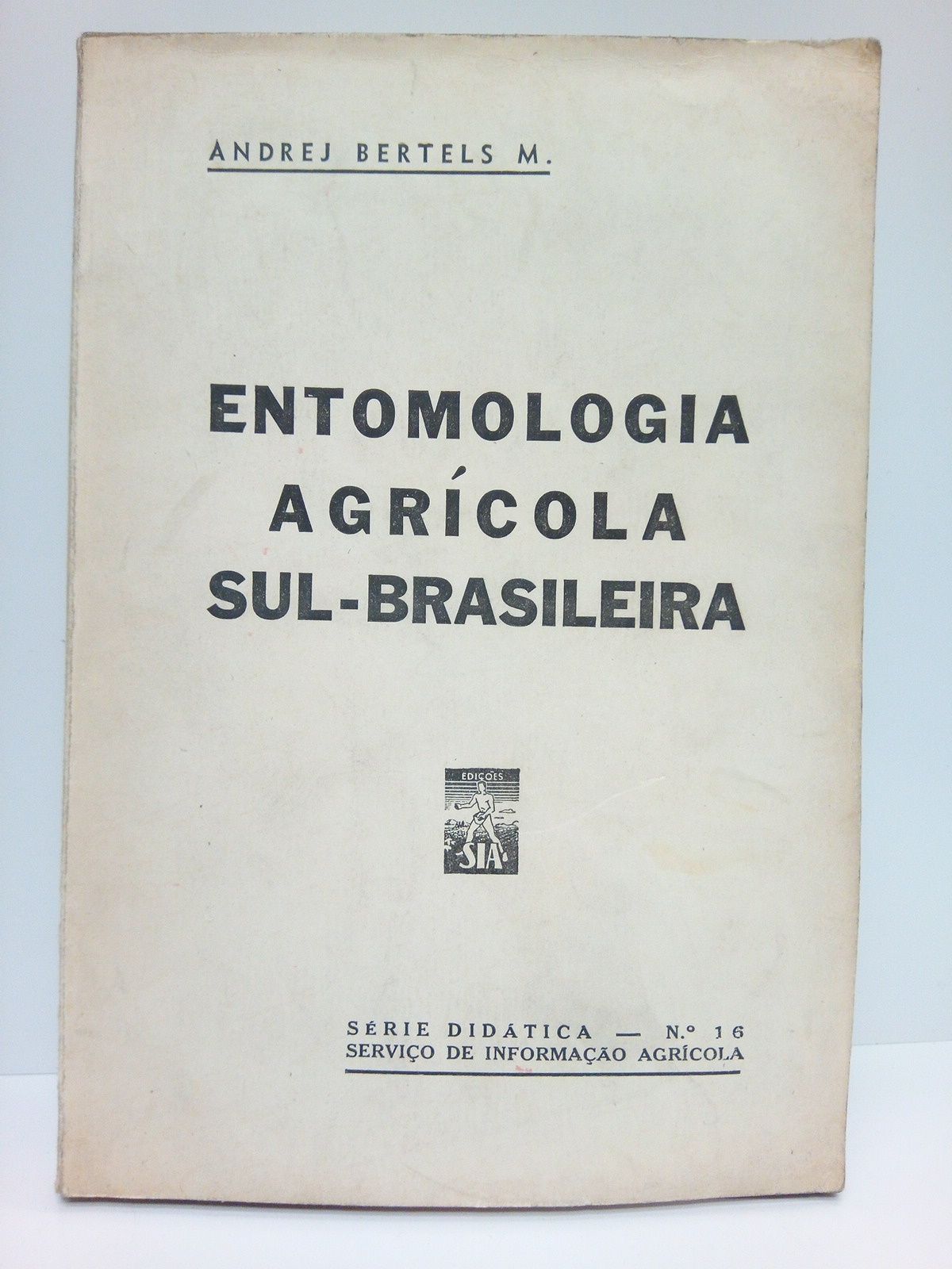 BERTELS, Andrej M. - Entomologa agrcola sul-brasileira
