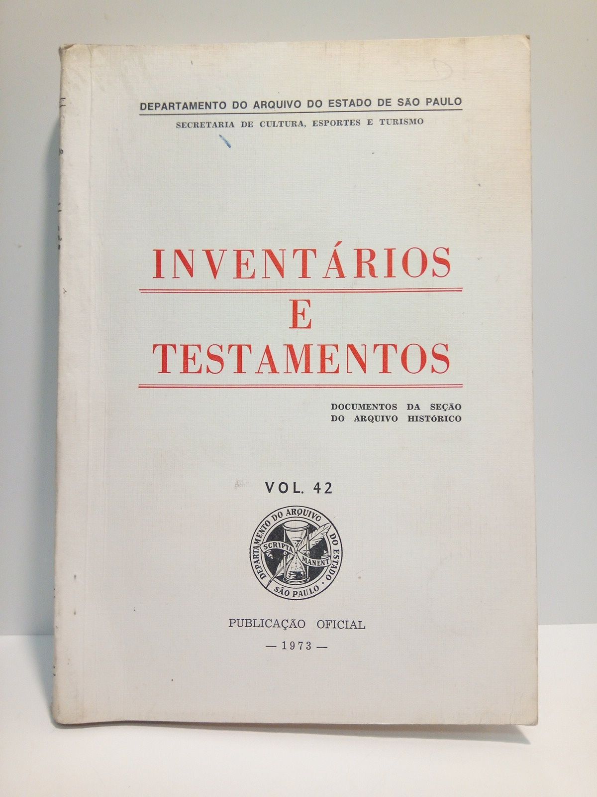 DEPARTAMENTO DO ARQUIVO DO ESTADO DE SAO PAULO - Inventrios e testamentos: Documentos da Seao do Arquivo Histrico