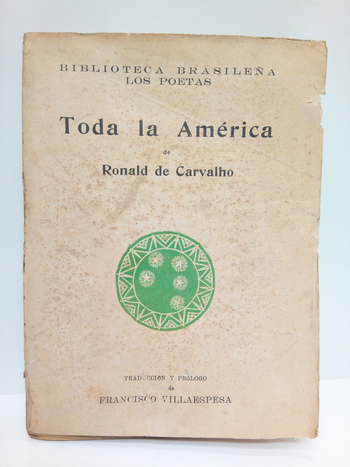 CARVALHO, Ronald de - Toda la Amrica /  Traduc. y prlogo de Francisco Villaespesa