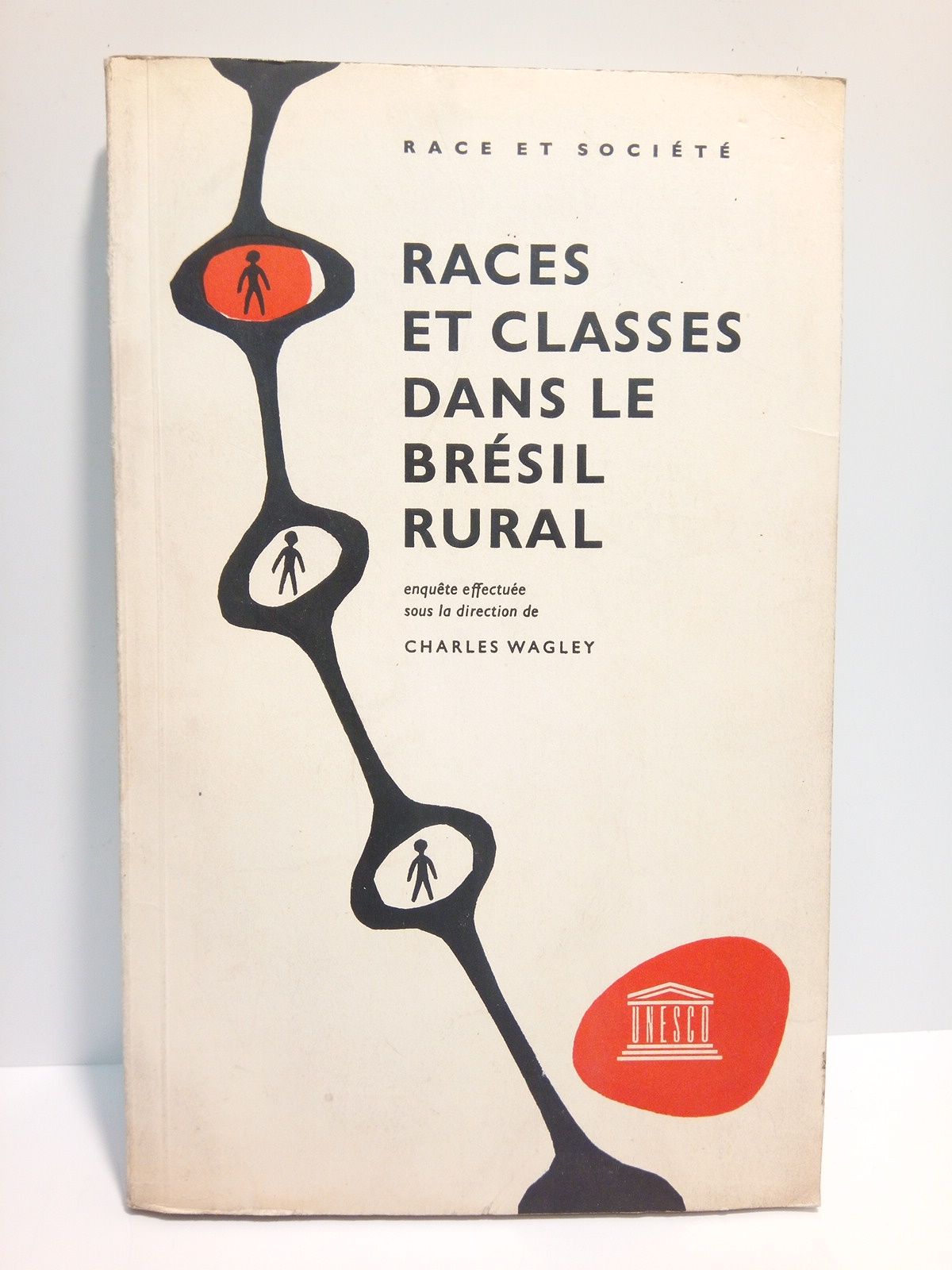 VARIOS - Races et Classes dans le Brsil Rural /  Enqute effectue sous la direction de Charles Wagley; photographies de Pierre Verger