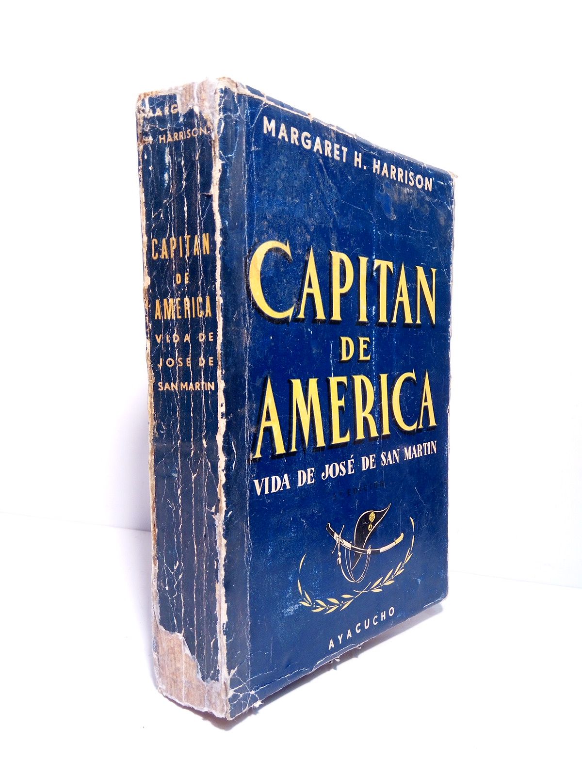 HARRISON, Margaret H. - Capitn de Amrica: Vida de Jos de San Martn /  Traduc. directa del ingls por Arturo Orzabal Quintana