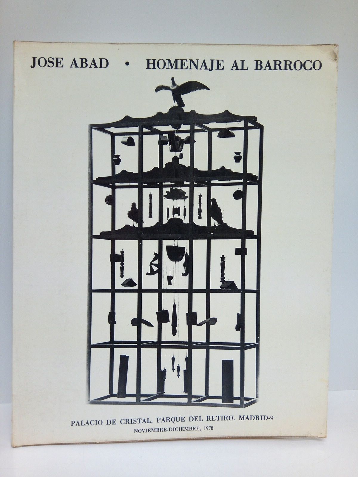 MINISTERIO DE CULTURA - DIRECCION GENERAL DEL PATRIMONIO ARTISTICO, ARCHIVOS Y MUSEOS - Jos Abad. Homenaje al barroco. (Catlogo de la Exposicin en el Palacio de Cristal del Retiro, Madrid, noviembre-diciembre 1978) / Palabras de presentacin por Jess Hernndez Perera y Maud Westerdhal)