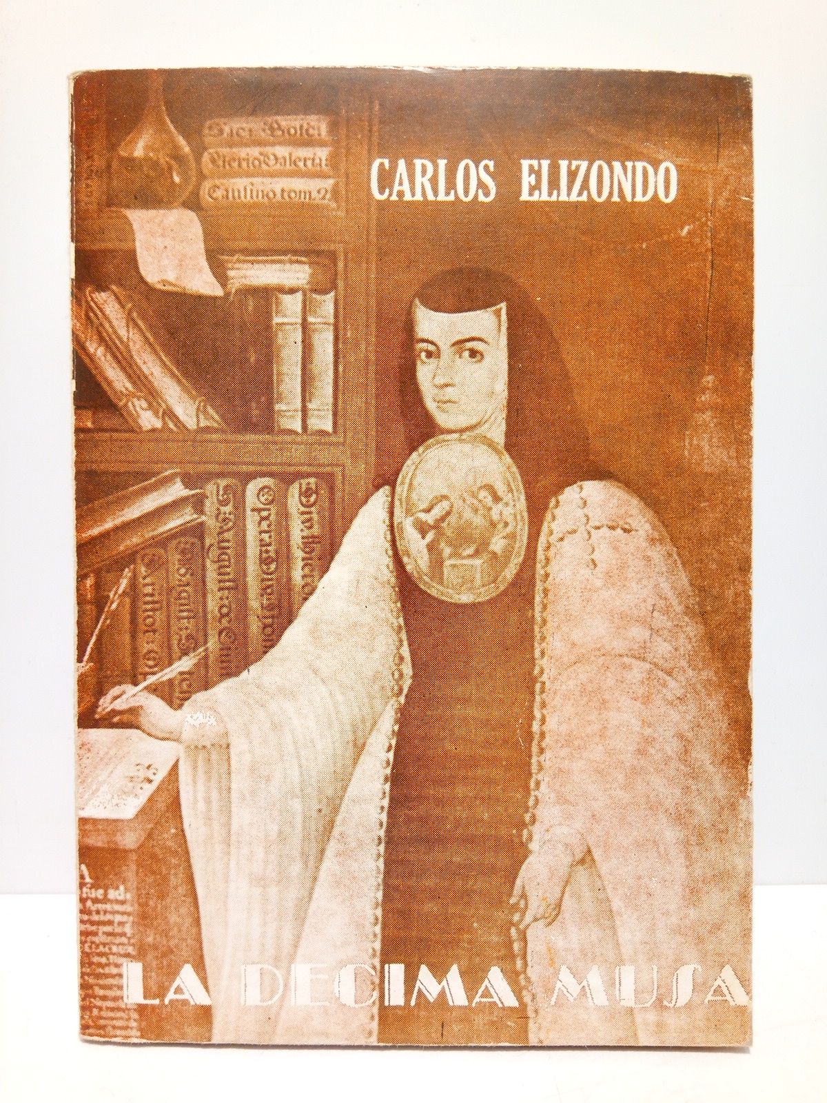 ELIZONDO, Carlos - La dcima musa: Homenaje en doce cuadros a Sor Juana Ins de la Cruz