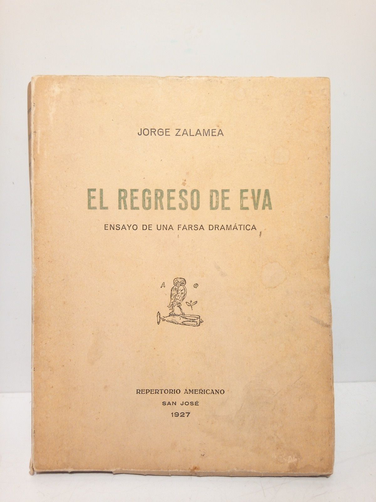 ZALAMEA, Jorge - El Regreso de Eva (Ensayo de una farsa dramtica)
