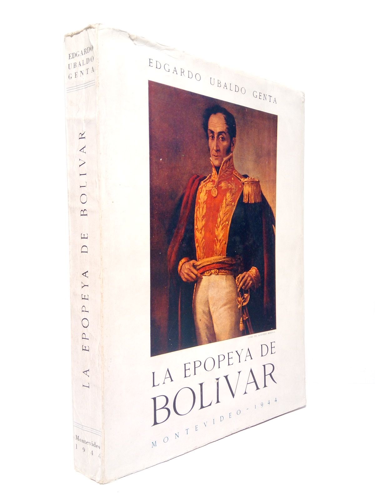 GENTA, Edgardo Ubaldo - La Epopeya de Bolivar. [Cantar de Gesta]