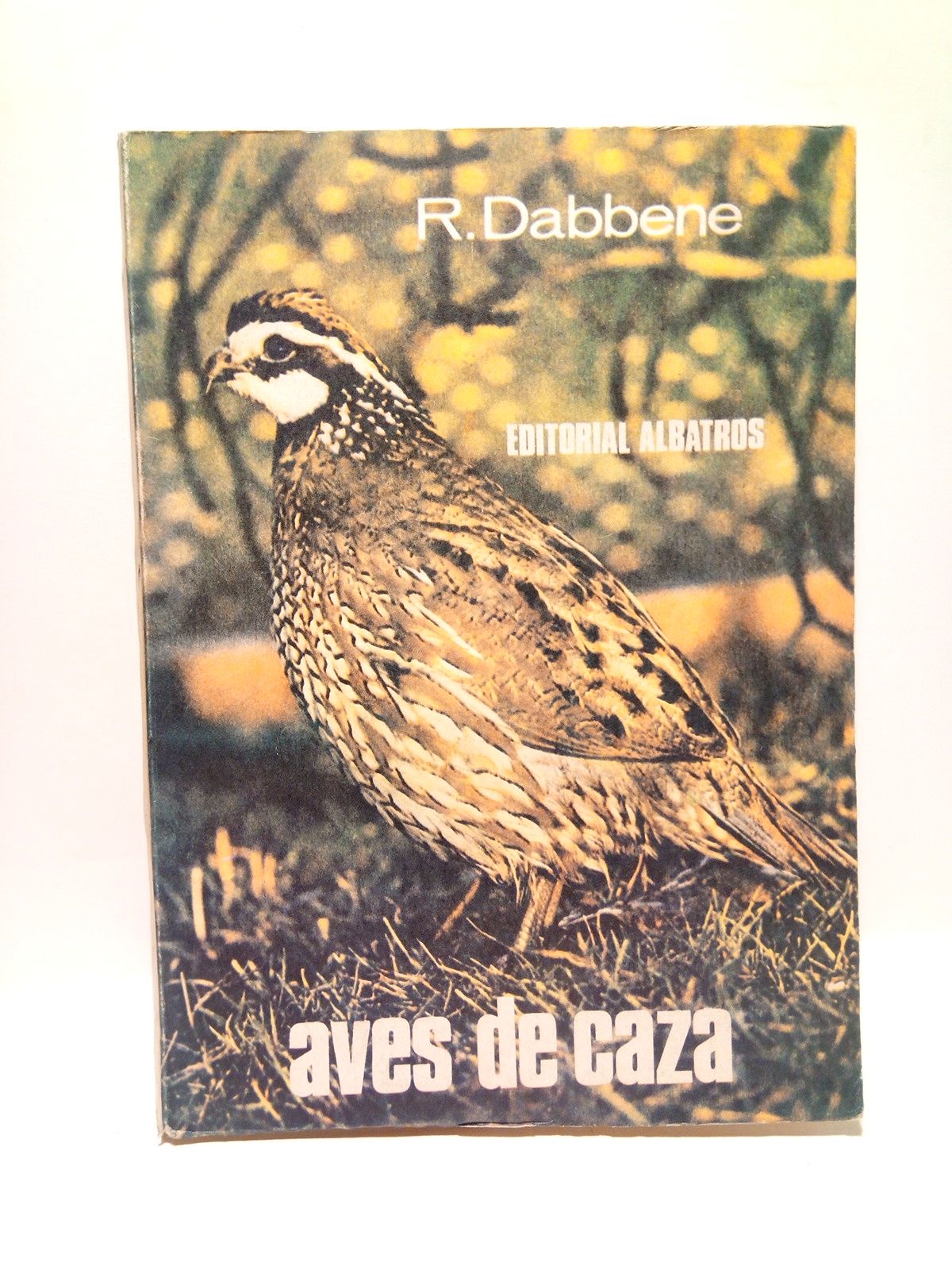 DABBENE, R. - Aves de caza de la Repblica Argentina. (Recopilacin de artculos publicados en la Revista La Diosa Cazadora por el Dr. R. Magnelli Ferrari)