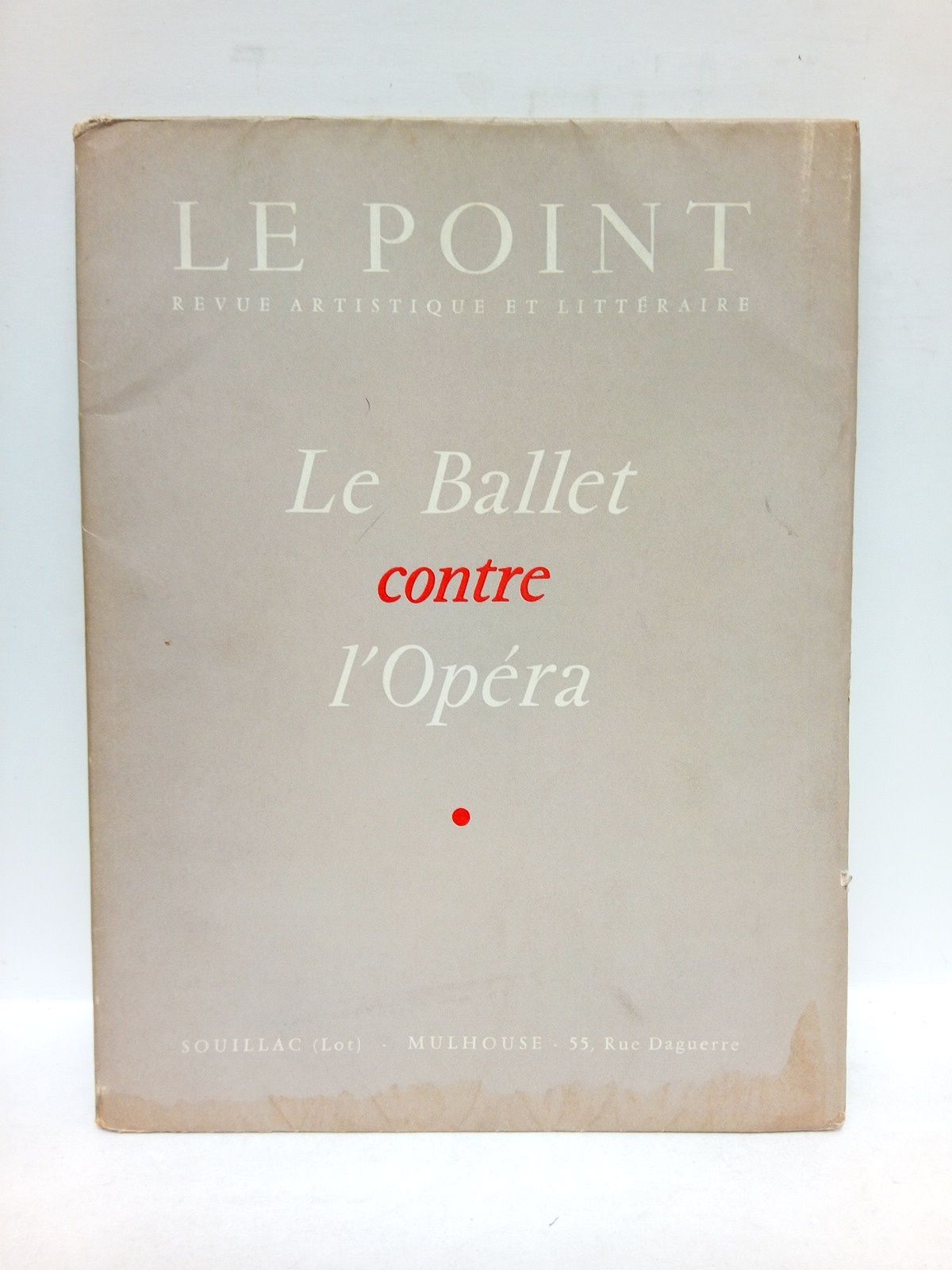 LE POINT. REVUE ARTISTIQUE ET LITTRAIRE. LI. Mars 1956 - Le Ballet contre l'Opra. Dixime Anne / Le Grant Pierre Braun; Les photographies non signes ont t faites par Robert Doisneau
