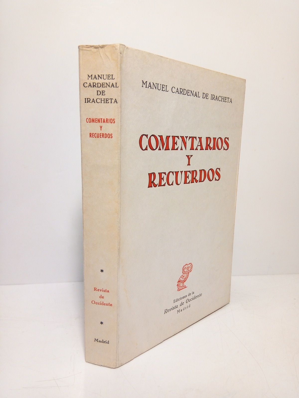 CARDENAL IRACHETA, Manuel - Comentarios y recuerdos. [CONTIENE: Galileo y Espaa; La Bruyre; Madame D'Aulnoy y Espaa; Testimonios de Bergson; Viaje de Alfieri a Espaa; Cartas familiares de Disraeli sobre su viaje por Espaa en 1830; Itinerario de la Reina Isabel la Catlica; Sobre la Insula Barataria; La aventura de los batanes en una academia de grandes golillas; Molinos de viento; Fuenteovejuna; Quevedo; Notas sobre Esteban de Arteaga; Jovellanos, autor dramtico; Paul Gauguin; La Sonatina de Rubn; El peregrino escritor Ciro Bayo y de Segurola; Don Luis de Hoyos Sinz; Don Ricardo Baroja, escritor; Aoranza de don Antonio Machado; Crnica de don Antonio en Segovia; Recuerdo de don Antonio Machado; Branger, Espronceda y Donoso Corts; Un Poeta olvidado: Francisco Zea; Cartas inditas de la madre de la Emperatrz Eugenia; Las casas de vecindad; Cultura y libertad; Comentario a un texto de Boecio; Los diez sabios espaoles; Los logros humanos]