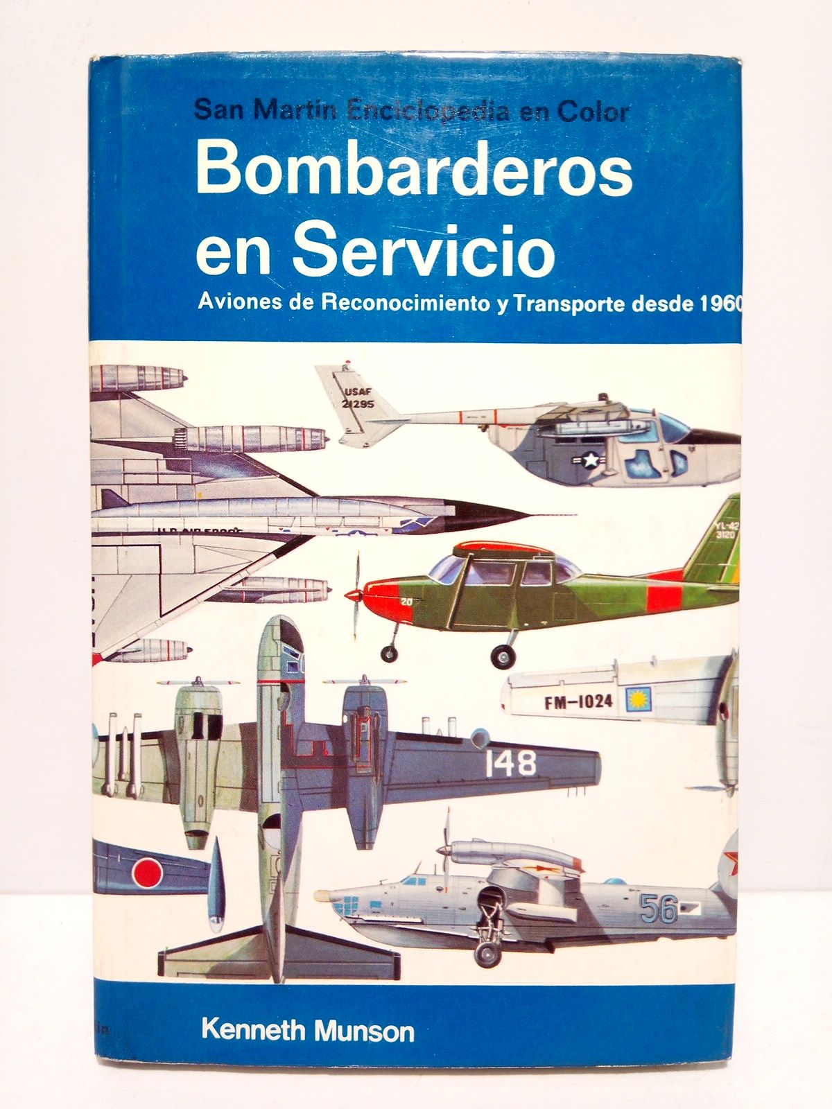 MUNSON, Kenneth - Bombarderos en servicio: Aviones de Reconocimiento y Transporte, desde 1960 /  Ilustrado por John W. Wood