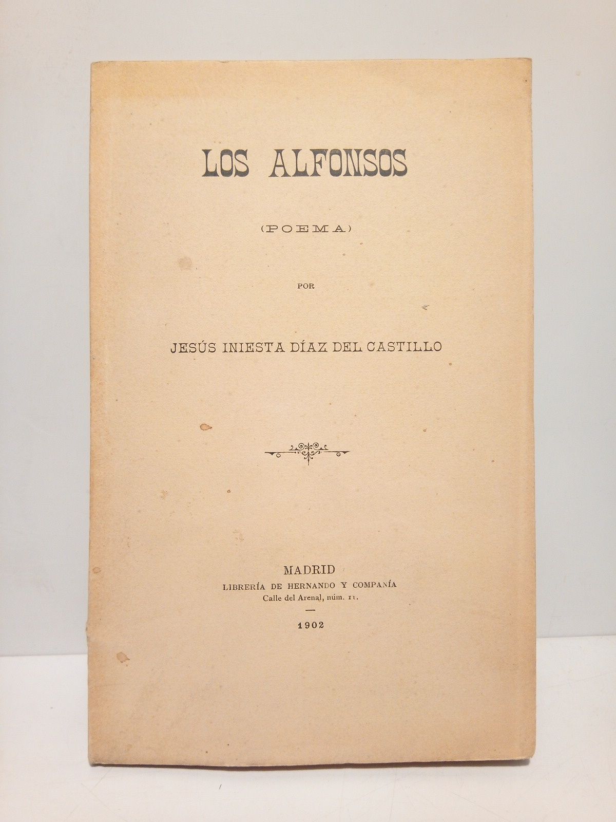 INIESTA DIAZ DEL CASTILLO, Jess - Los Alfonsos (Poema) /  Prlogo de Csar Barrajn