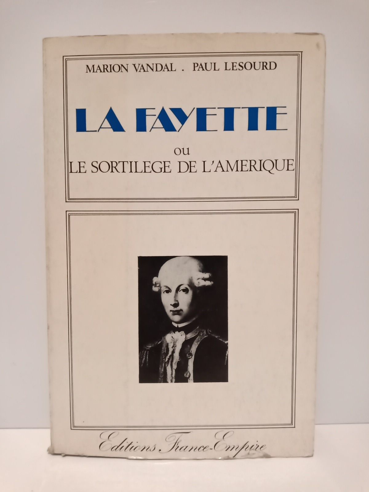 VANDAL, Marion y Prof. Paul Lesourd - Lafayette: Le sortilge de l'Amerique