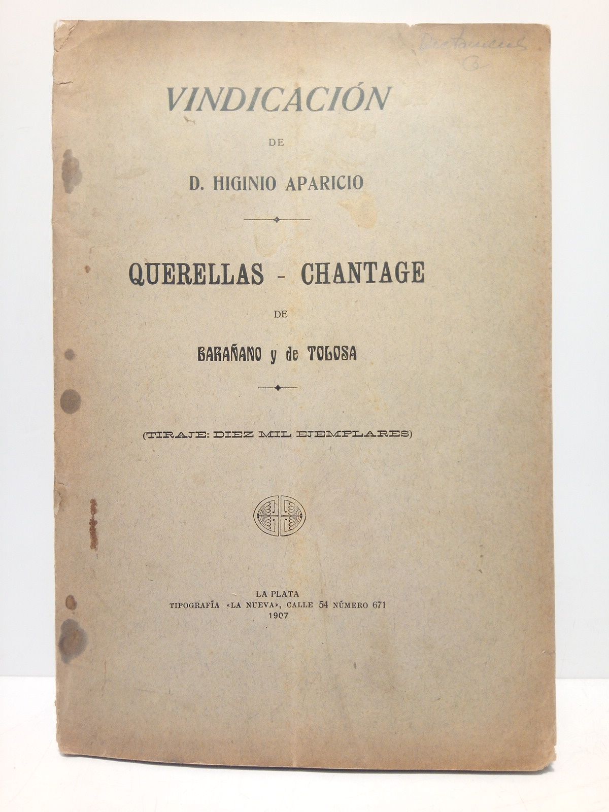 APARICIO, Higinio - Vindicacin de D. Higinio Aparicio: Querellas - Chantage de Baraano y de Tolosa