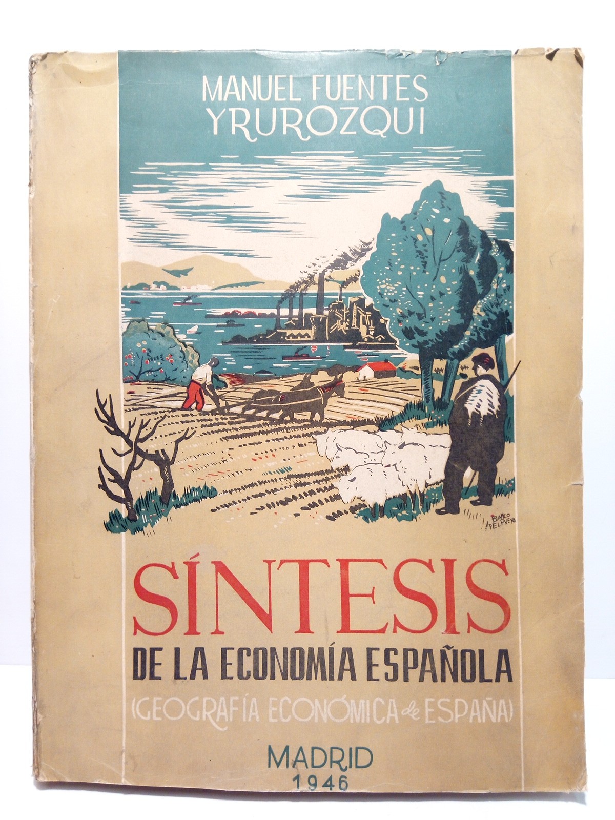 FUENTES IRUROZQUI, Manuel - Sntesis de la Economa Espaola: (Geografa econmic a de Espaa)