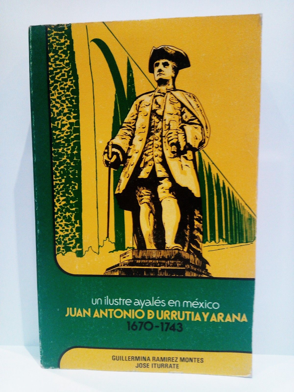 RAMIREZ MONTES, Guillermina y Jos Iturrate - Un ilustre ayals en Mxico: Juan Antonio de Urrutia y Arana (1670-1743)