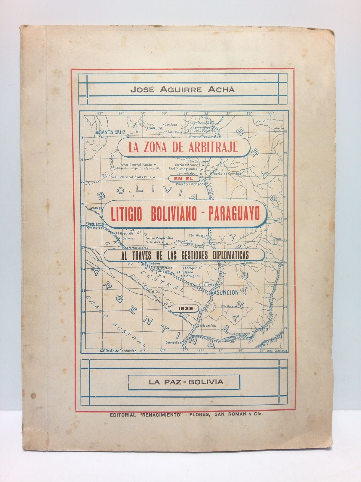AGUIRRE ACHA, Jos - La zona de arbitraje en el litigio boliviano - paraguayo a travs de las gestiones diplomticas