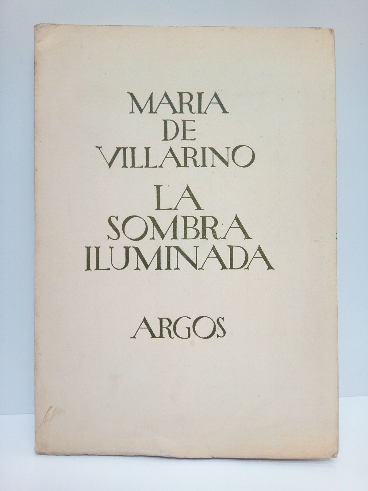 VILLARINO, Mara de - La Sombra Iluminada. (Poesas)