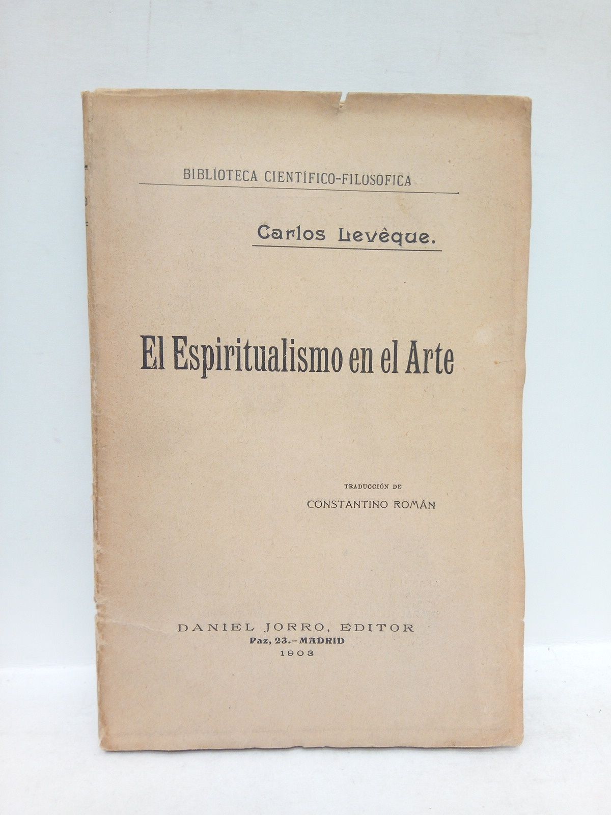 LEVEQUE, Carlos - El Espiritualismo en el Arte /  Traduc. de Constantino Romn