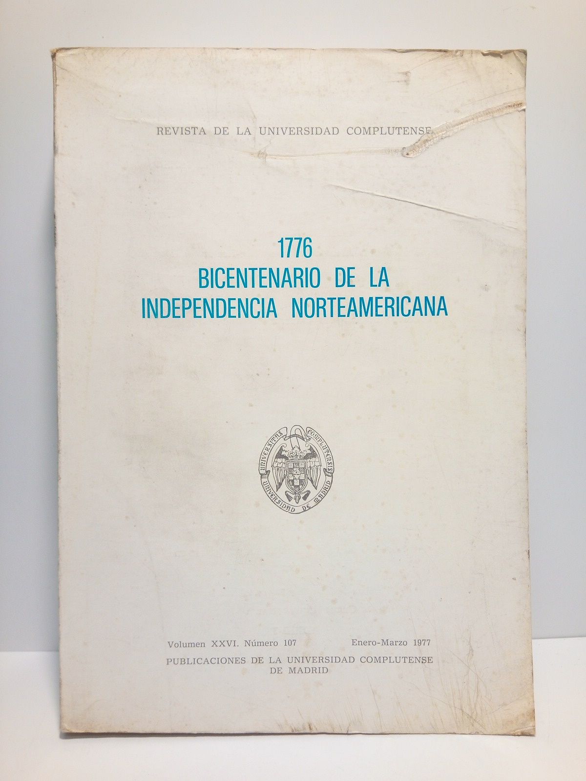 REVISTA DE LA UNIVERSIDAD COMPLUTENSE. Enero-marzo 1977. Volumen 26. N 107 - [Monogrfico dedicado a] 1776: Bicentenario de la independencia norteamericana