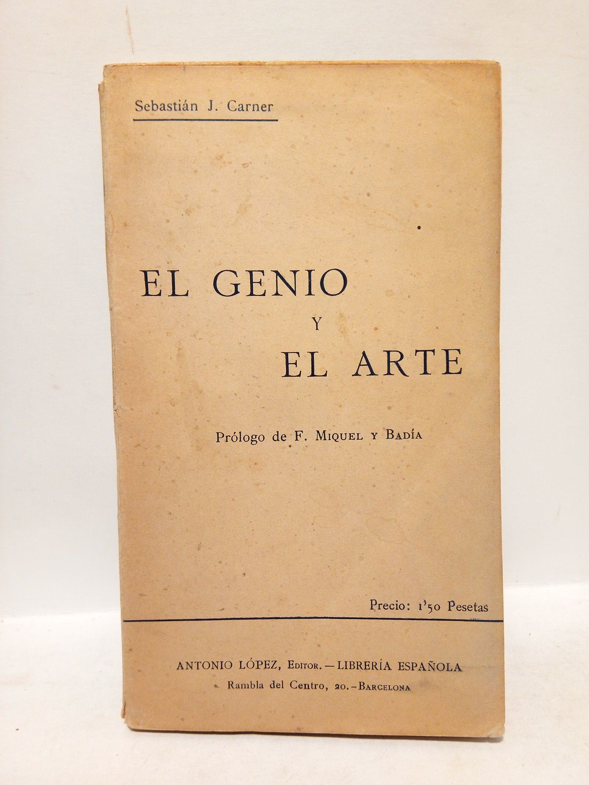 CARNER, Sebastin J. - El genio y el arte /  Prol. de F. Miquel y Bada